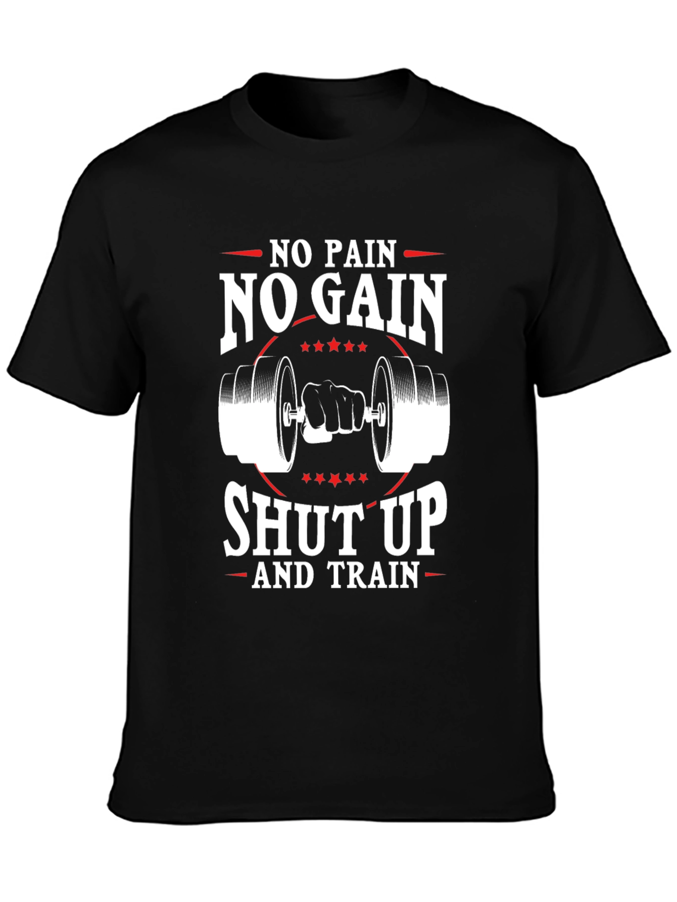 No Pain No Gain Shut Up And Train Black T-Shirt