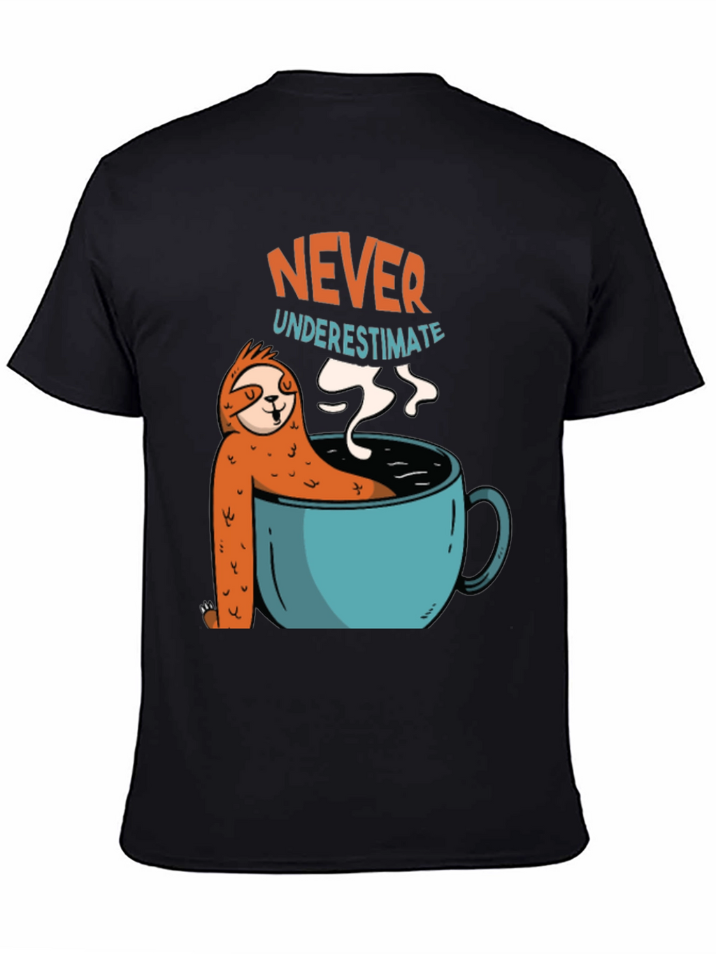 Never Underestimate Sloth Coffee T-Shirt