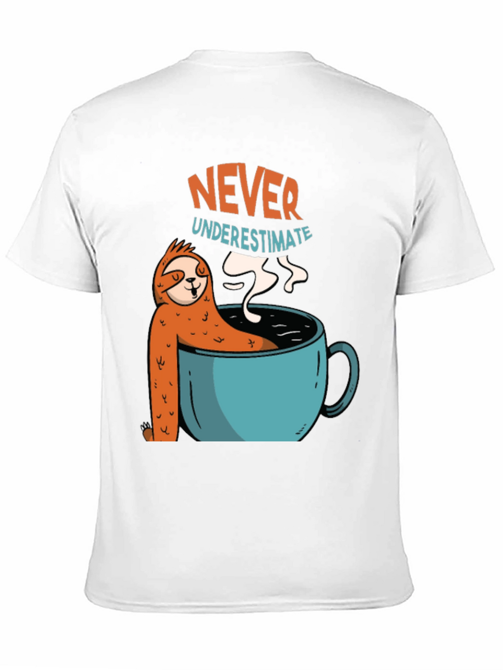 Never Underestimate Sloth Coffee T-Shirt