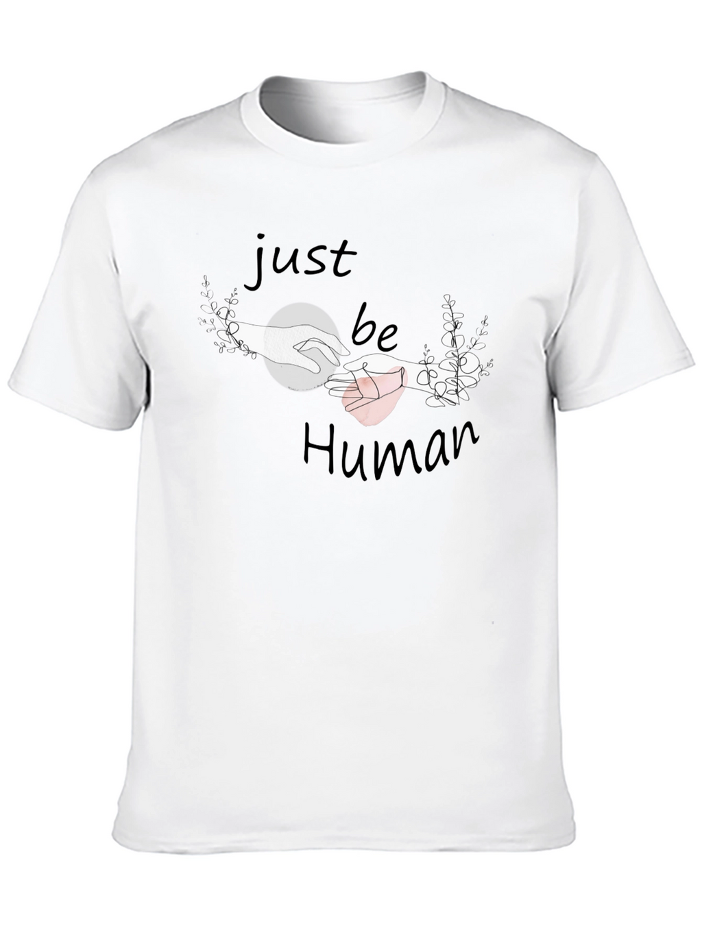 Just Be Human Graphic T-Shirt - Stylish Comfort