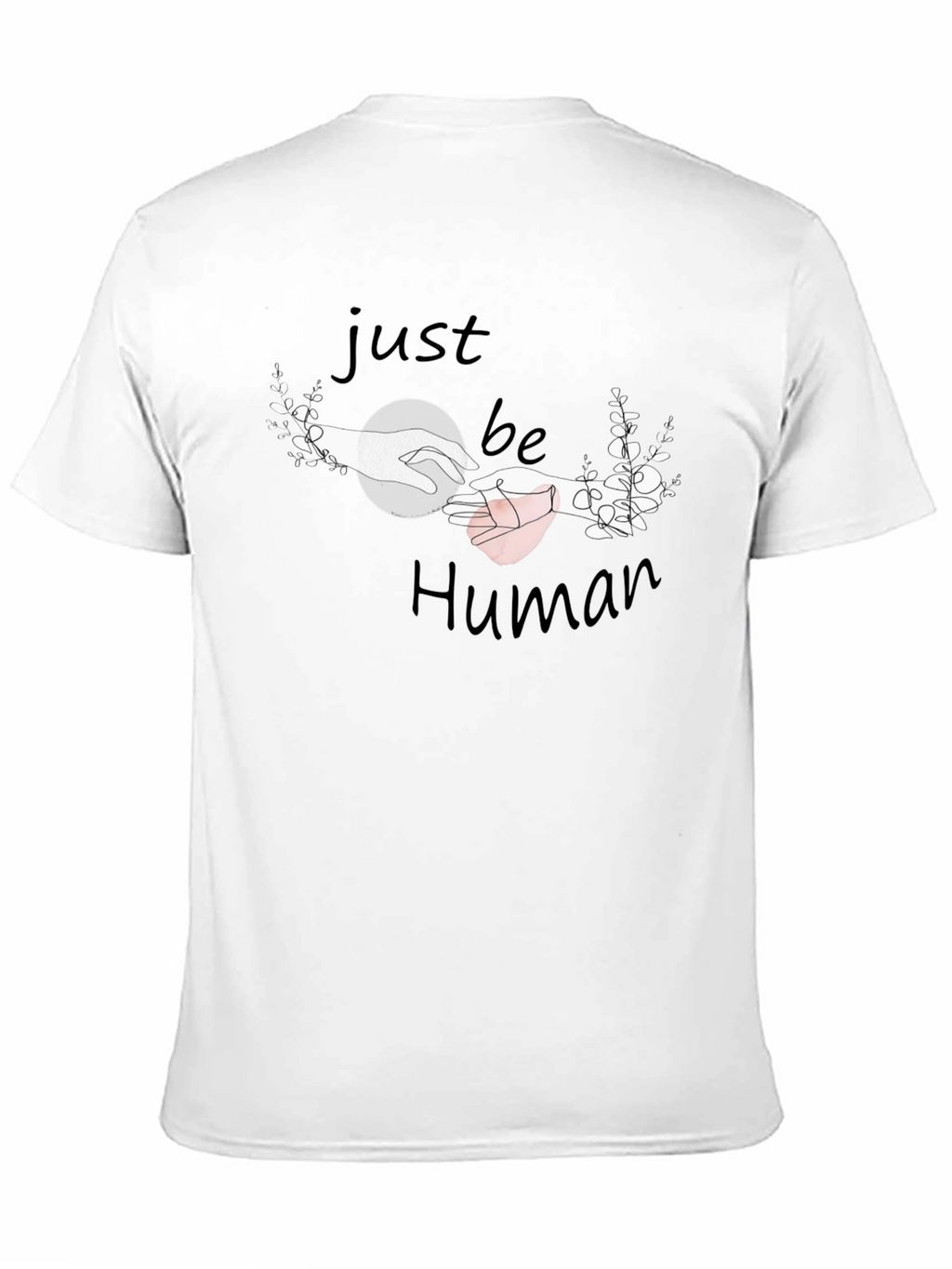 Just Be Human Graphic T-Shirt - Stylish Comfort
