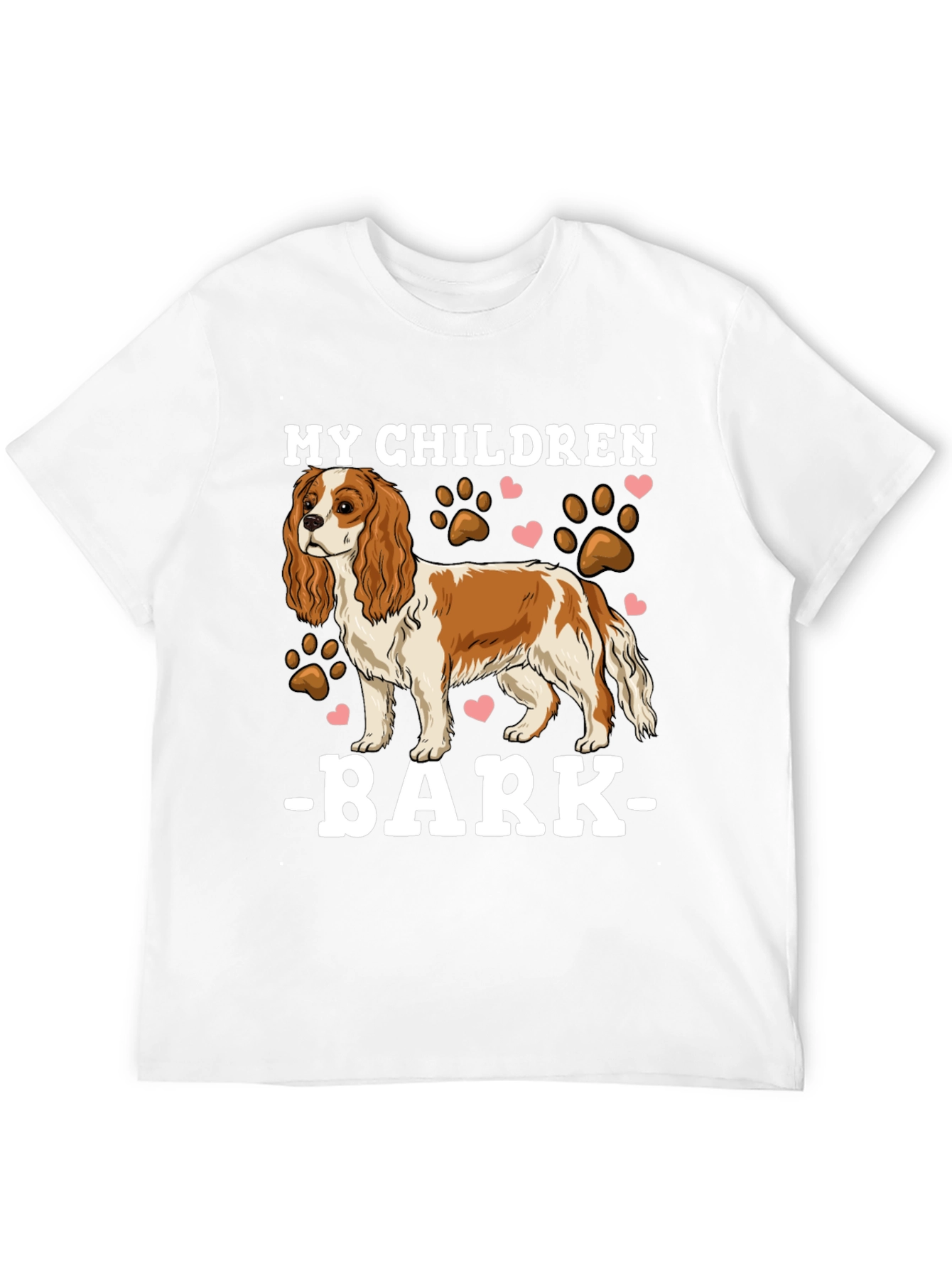 My Children Bark T-Shirt - Cavalier King Charles Spaniel Tee