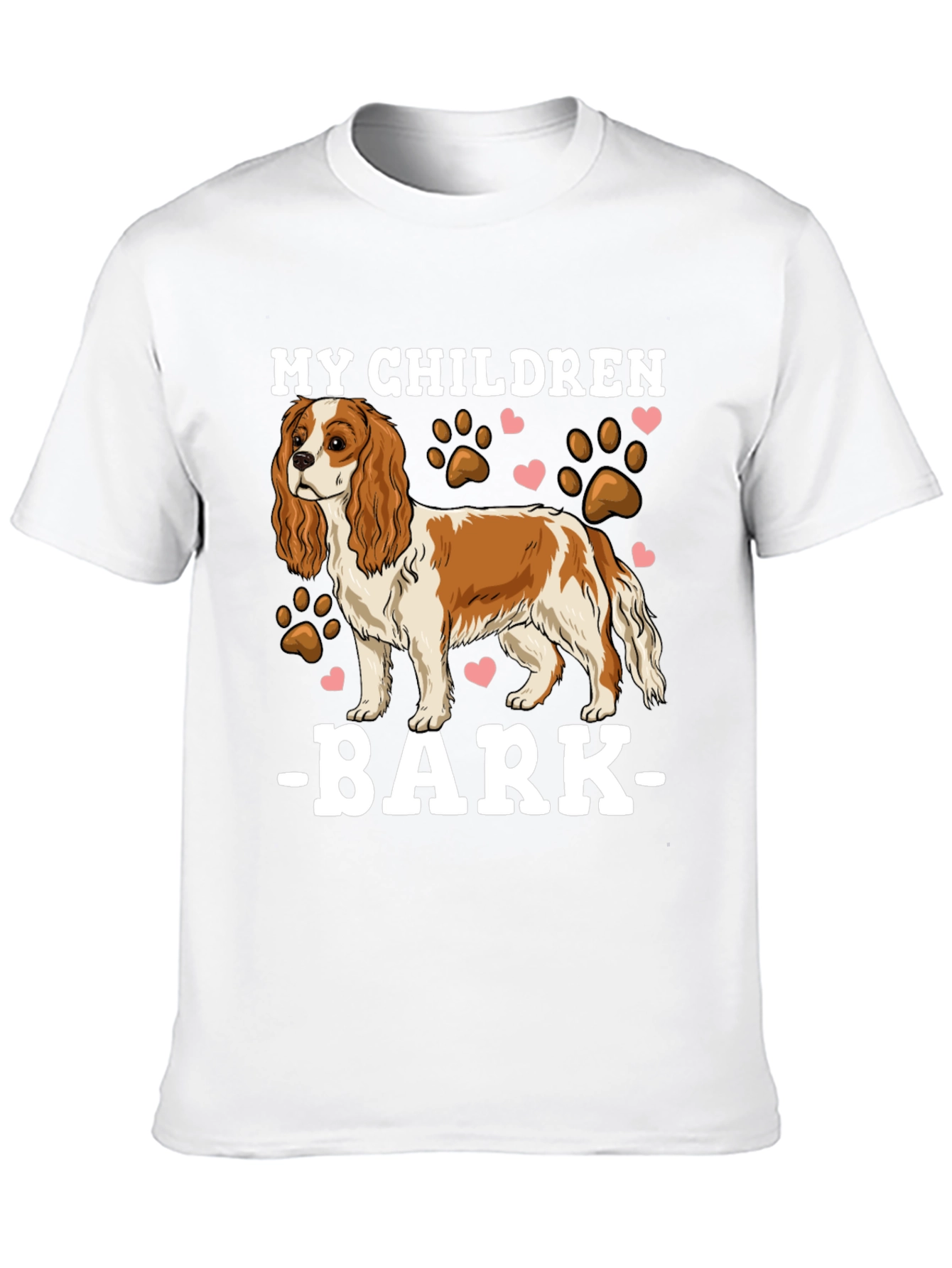 My Children Bark T-Shirt - Cavalier King Charles Spaniel Tee
