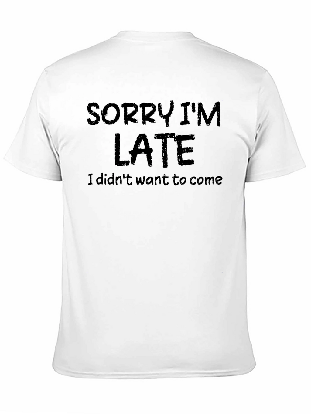 Sorry Im Late T-Shirt