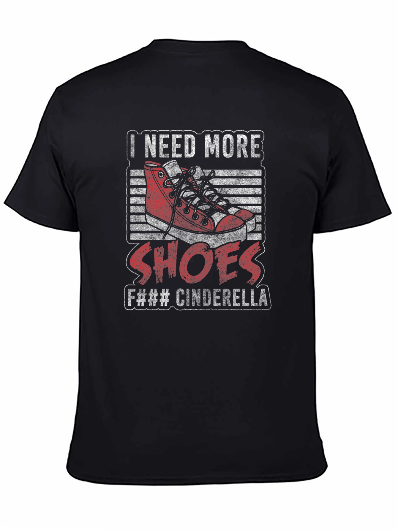 I Need More Shoes T-Shirt - Funny Cinderella Tee