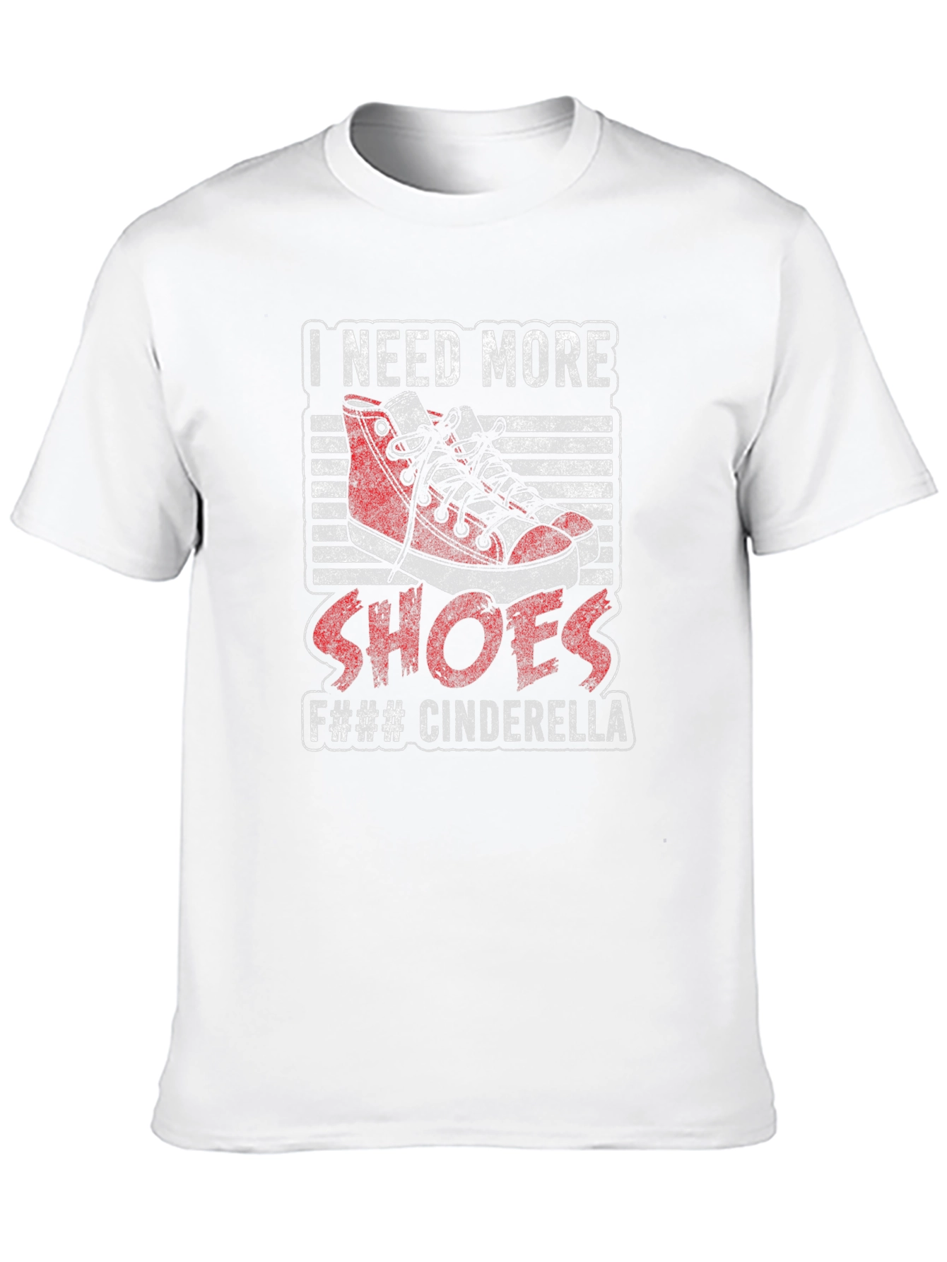 I Need More Shoes T-Shirt - Funny Cinderella Tee