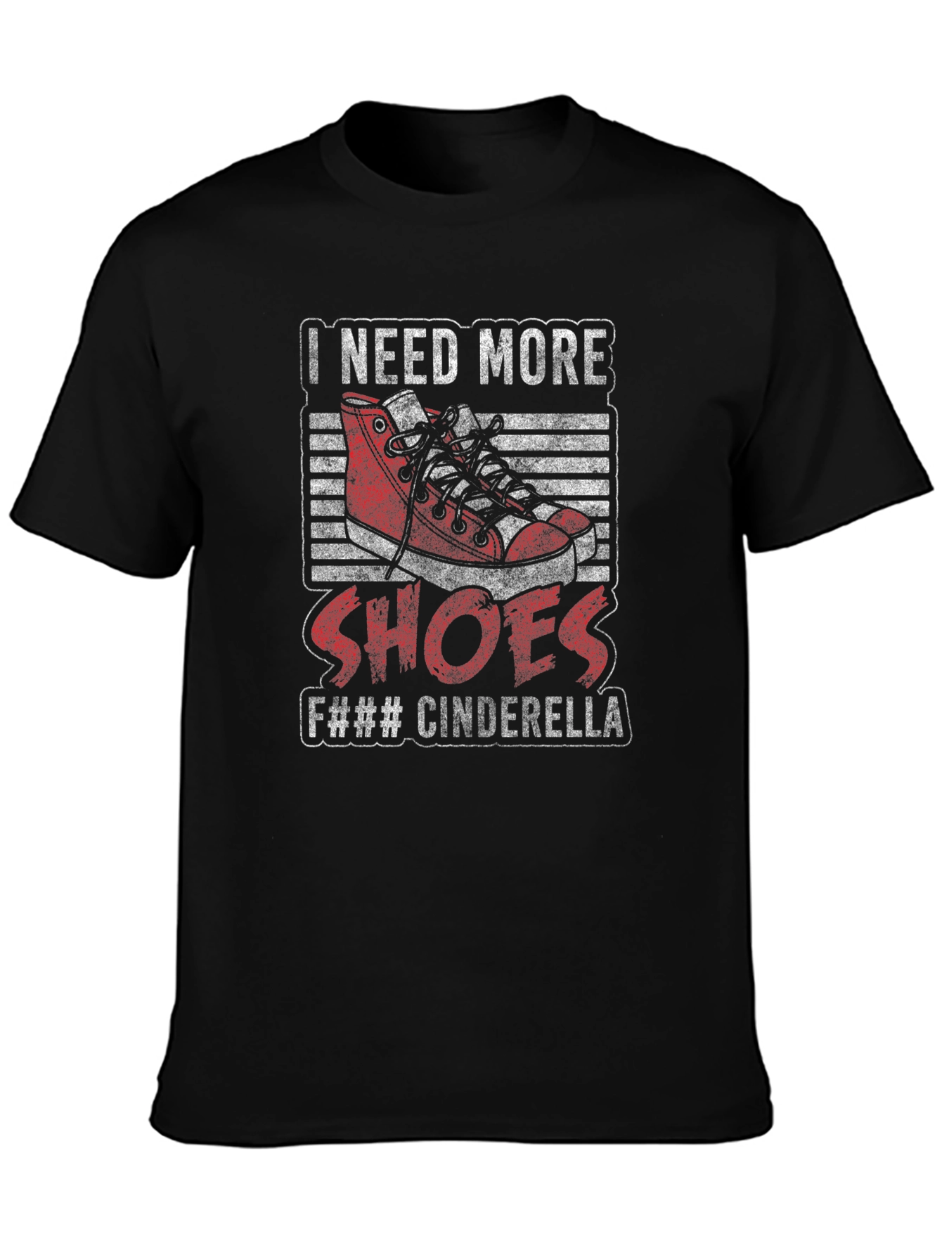 I Need More Shoes T-Shirt - Funny Cinderella Tee