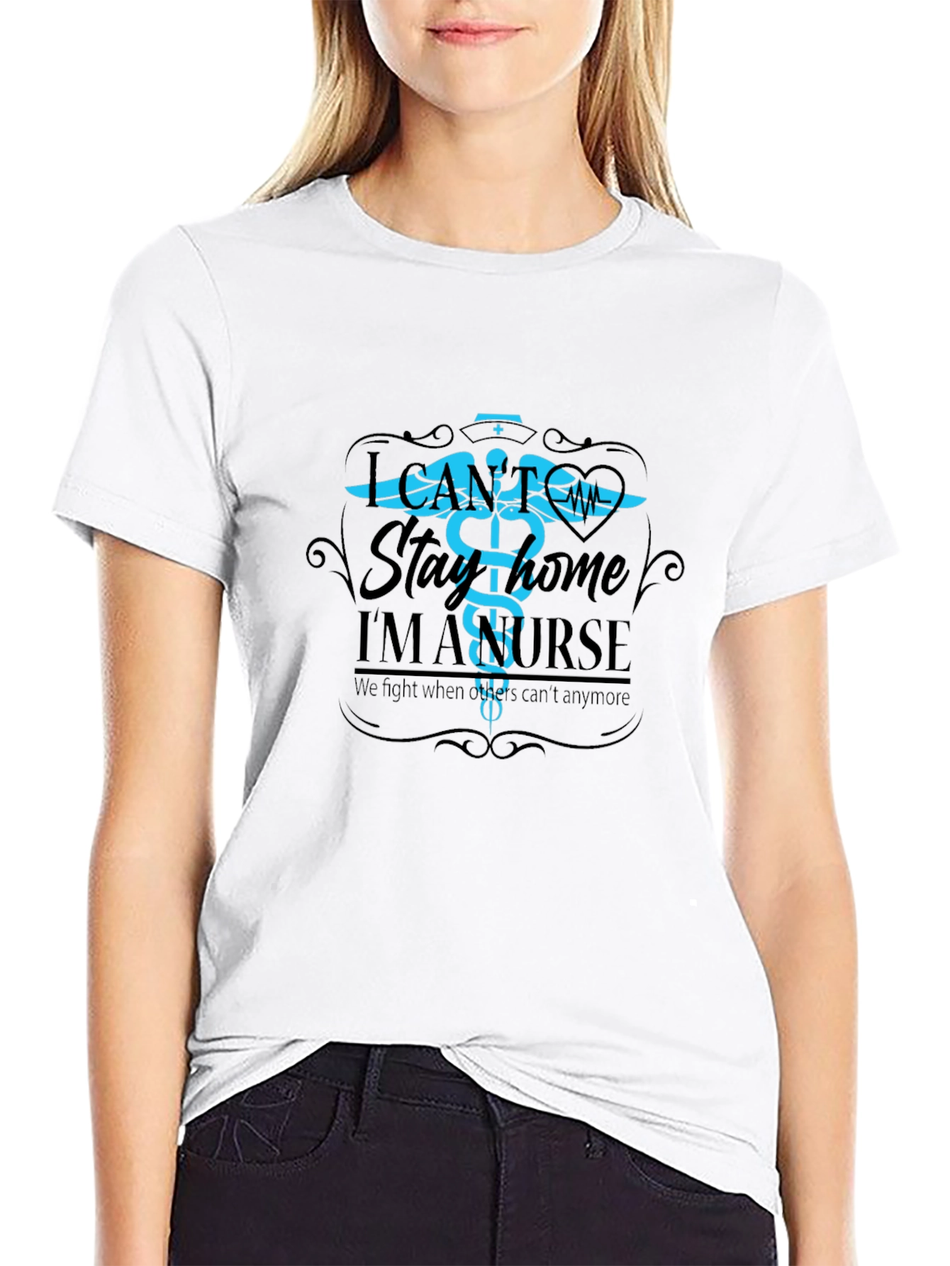 I Cant Stay Home Im A Nurse T-Shirt