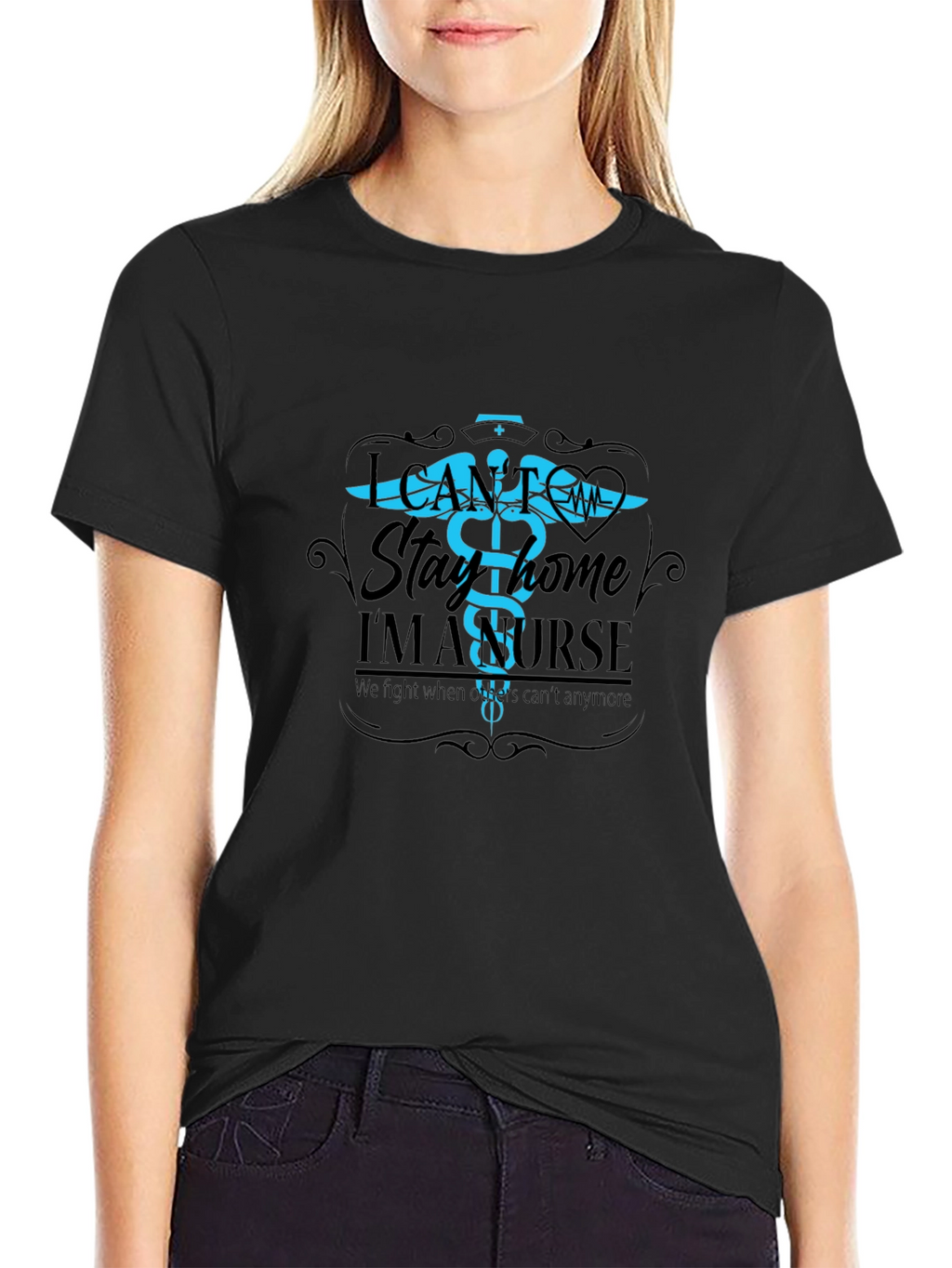 I Cant Stay Home Im A Nurse T-Shirt