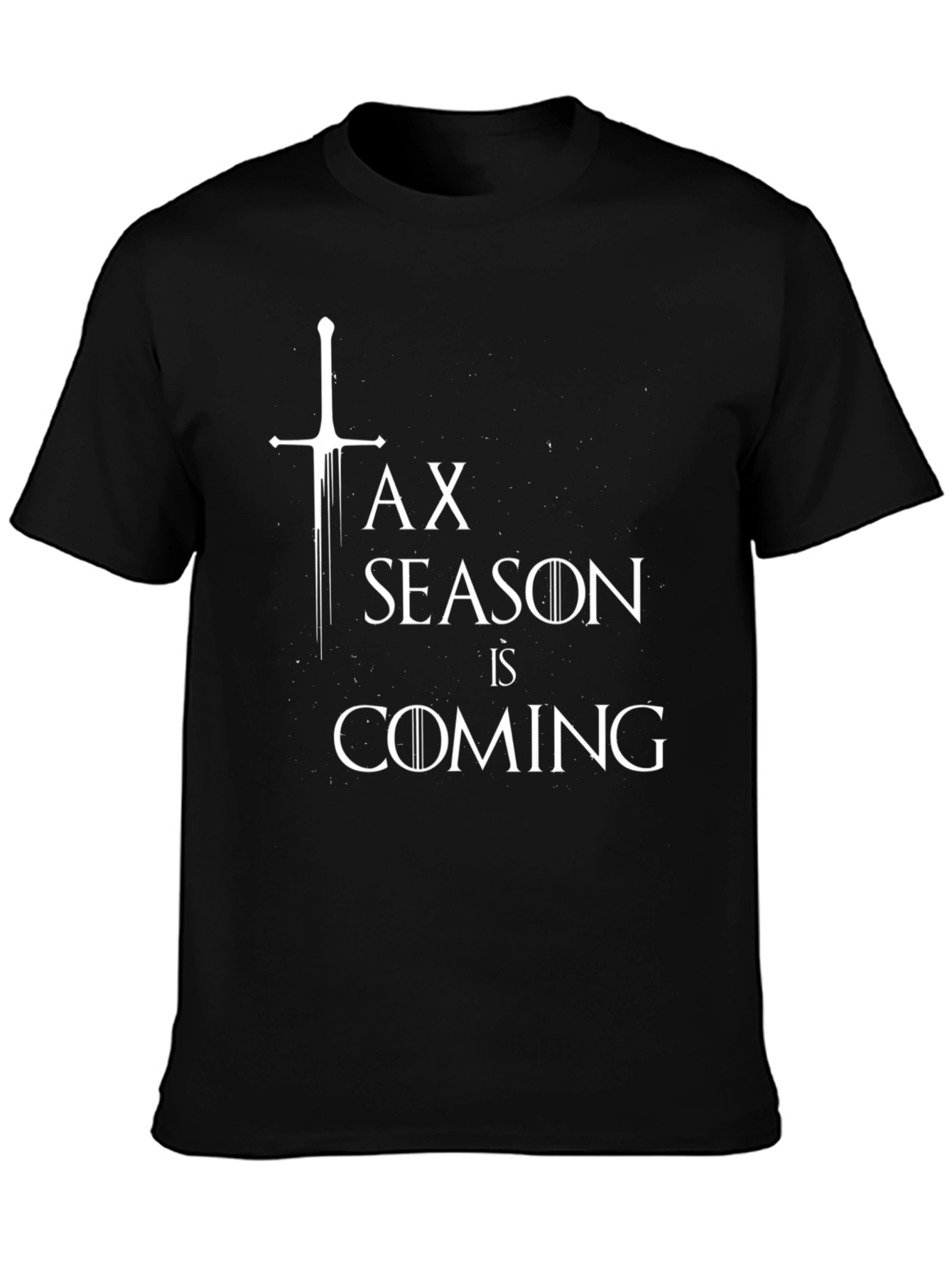 Tax Season is Coming Funny T-Shirt