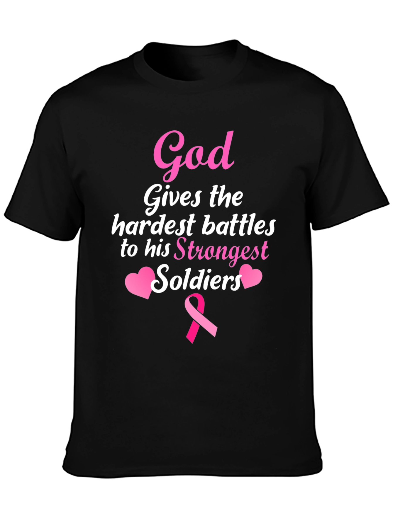 God Gives Battles T-Shirt - Strongest Soldiers - Pink Ribbon