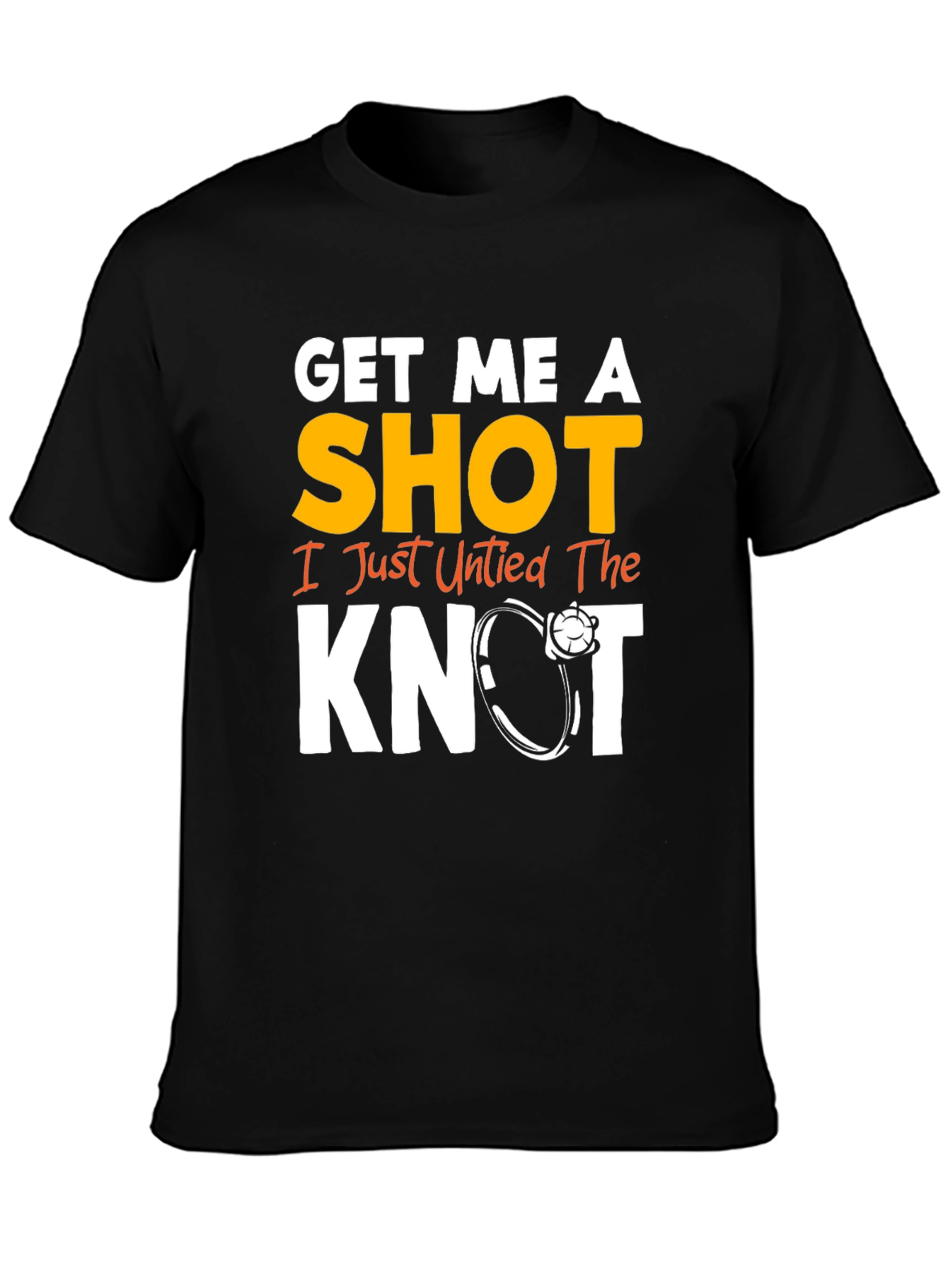 Get Me A Shot I Just Untied the Knot Graphic Tee
