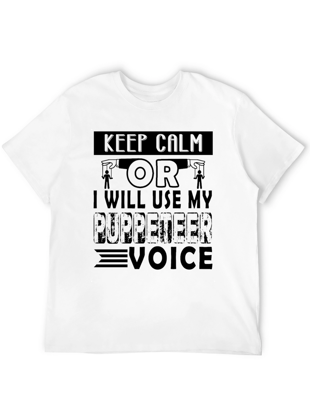Keep Calm Puppeteer Voice T-Shirt