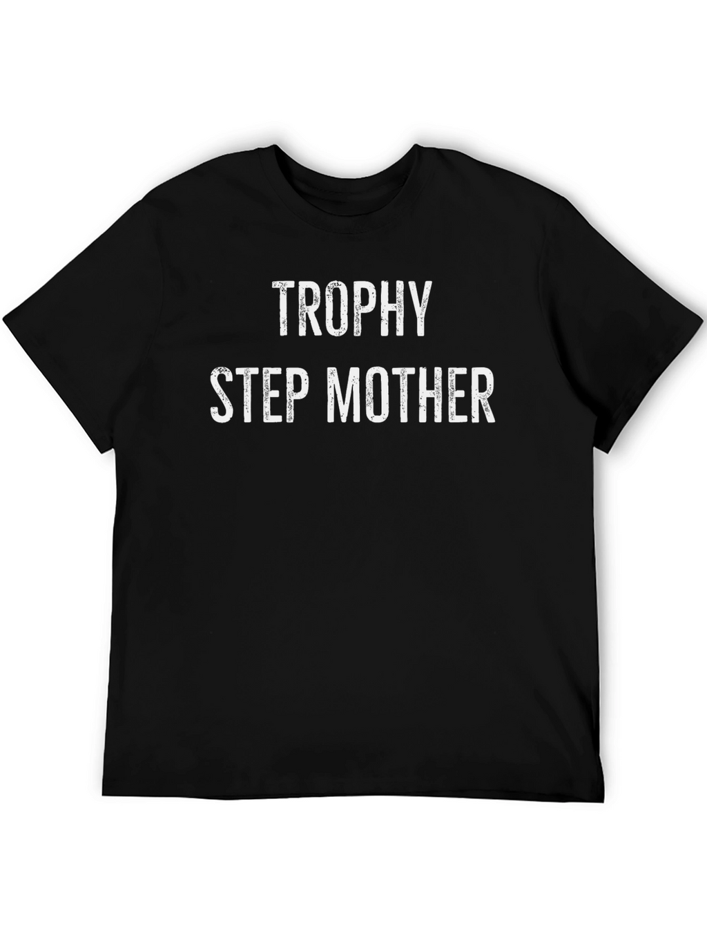 Trophy Step Mother Graphic Tee - Funny Slogan Shirt