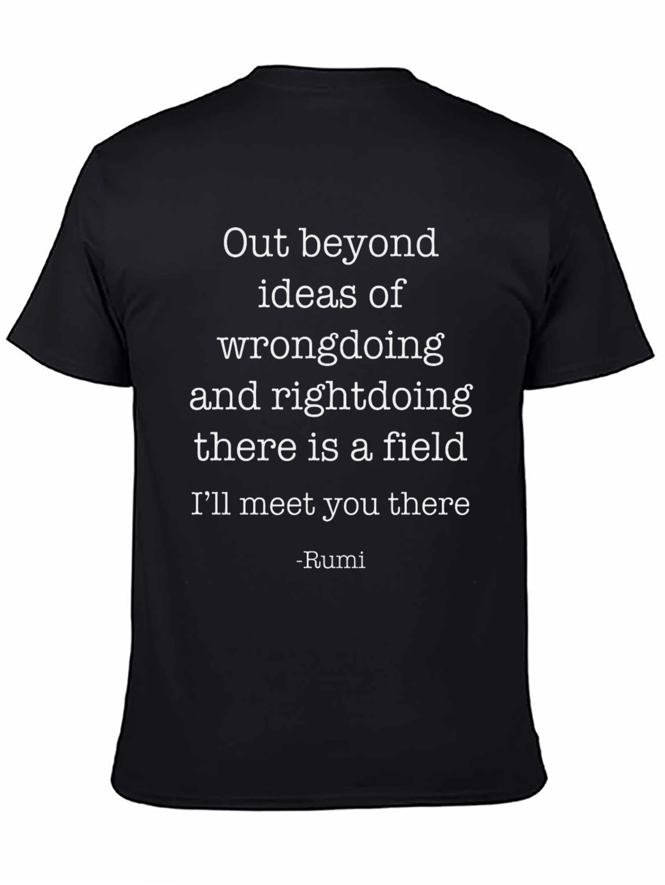 Rumi Quote Tee - Out Beyond Wrongdoing T-Shirt