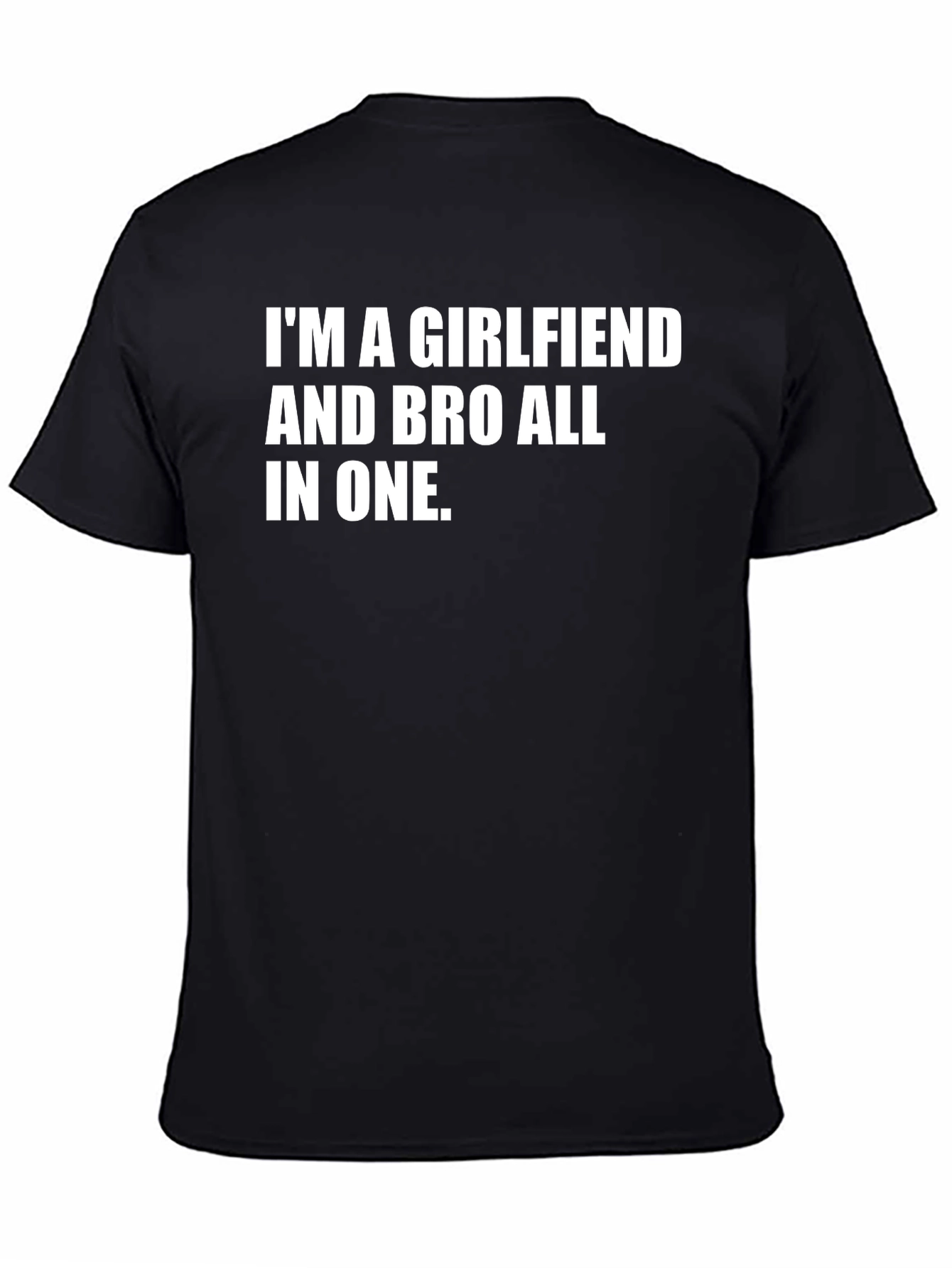 Im A Girlfriend And Bro T-Shirt - Funny Unisex Tee