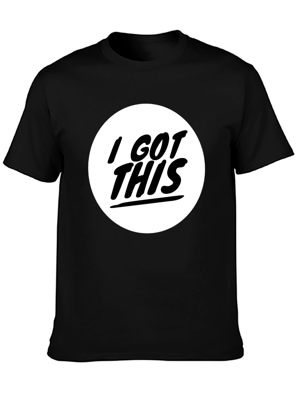 I GOT THIS T-Shirt - Graphic Tee Black Cotton