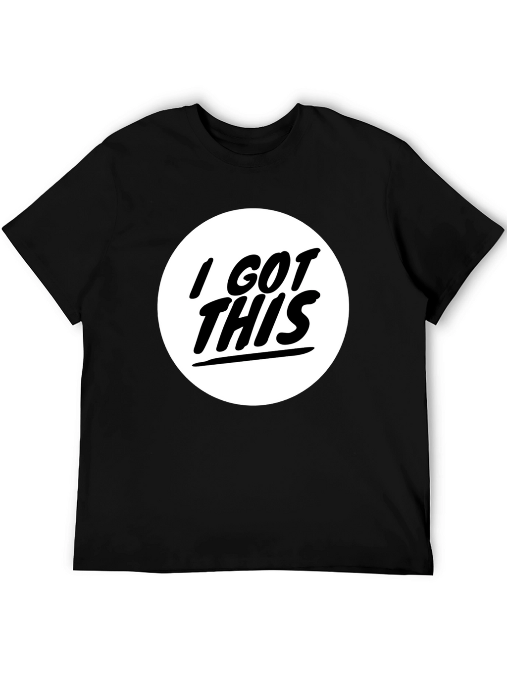 I GOT THIS T-Shirt - Graphic Tee Black Cotton