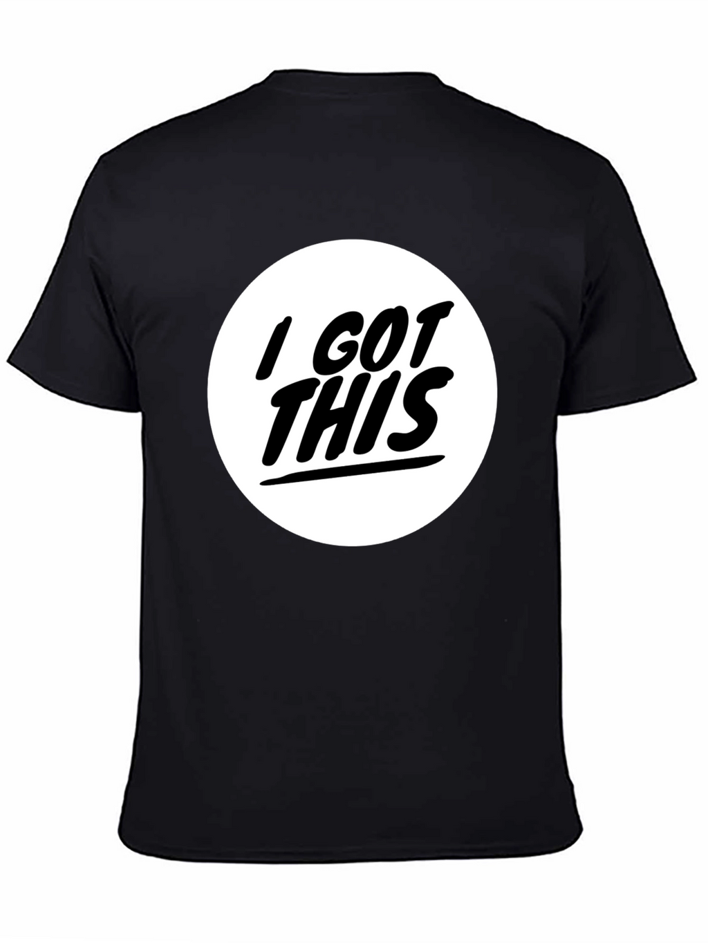 I GOT THIS T-Shirt - Graphic Tee Black Cotton