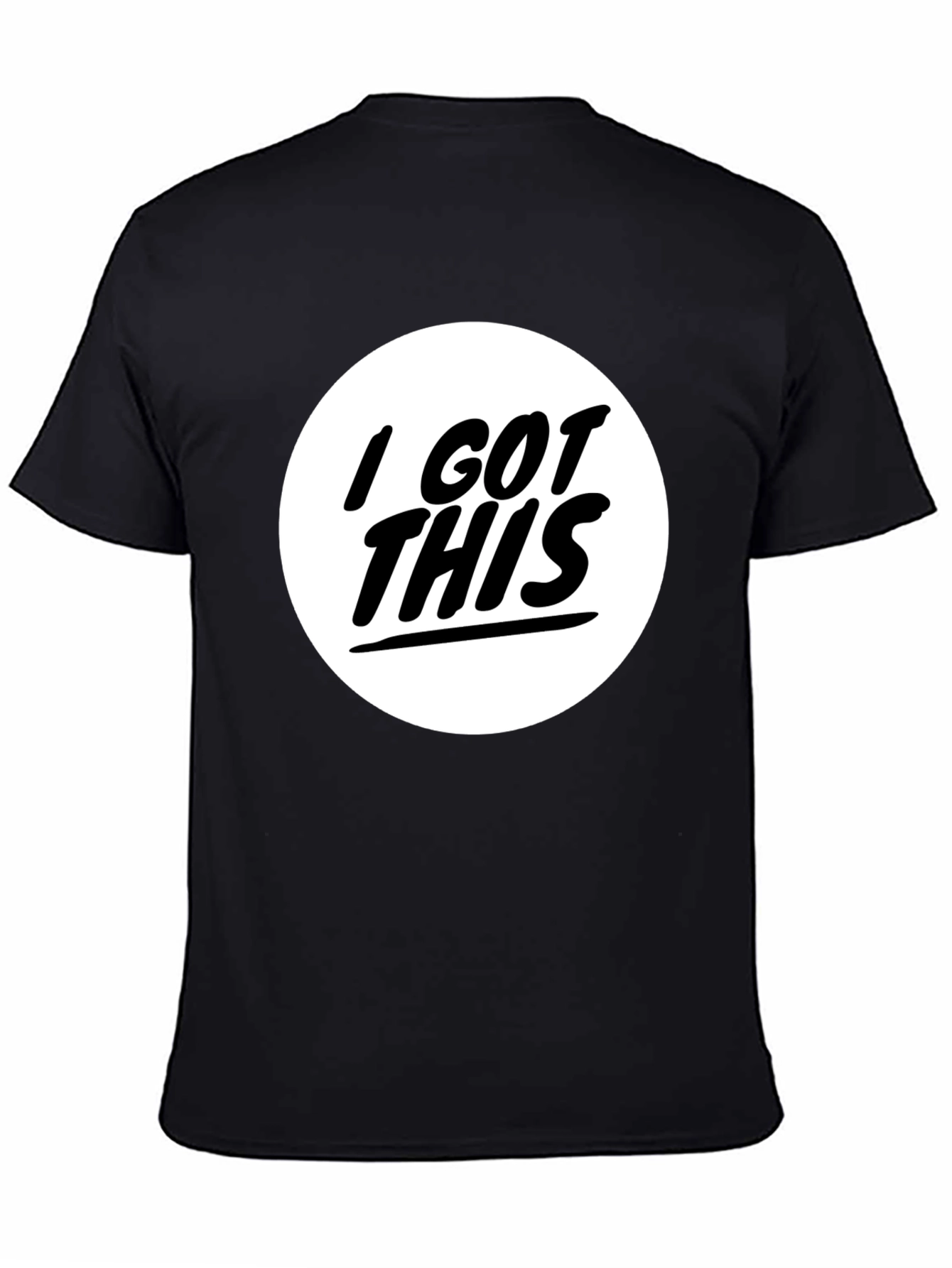 I GOT THIS T-Shirt - Graphic Tee Black Cotton