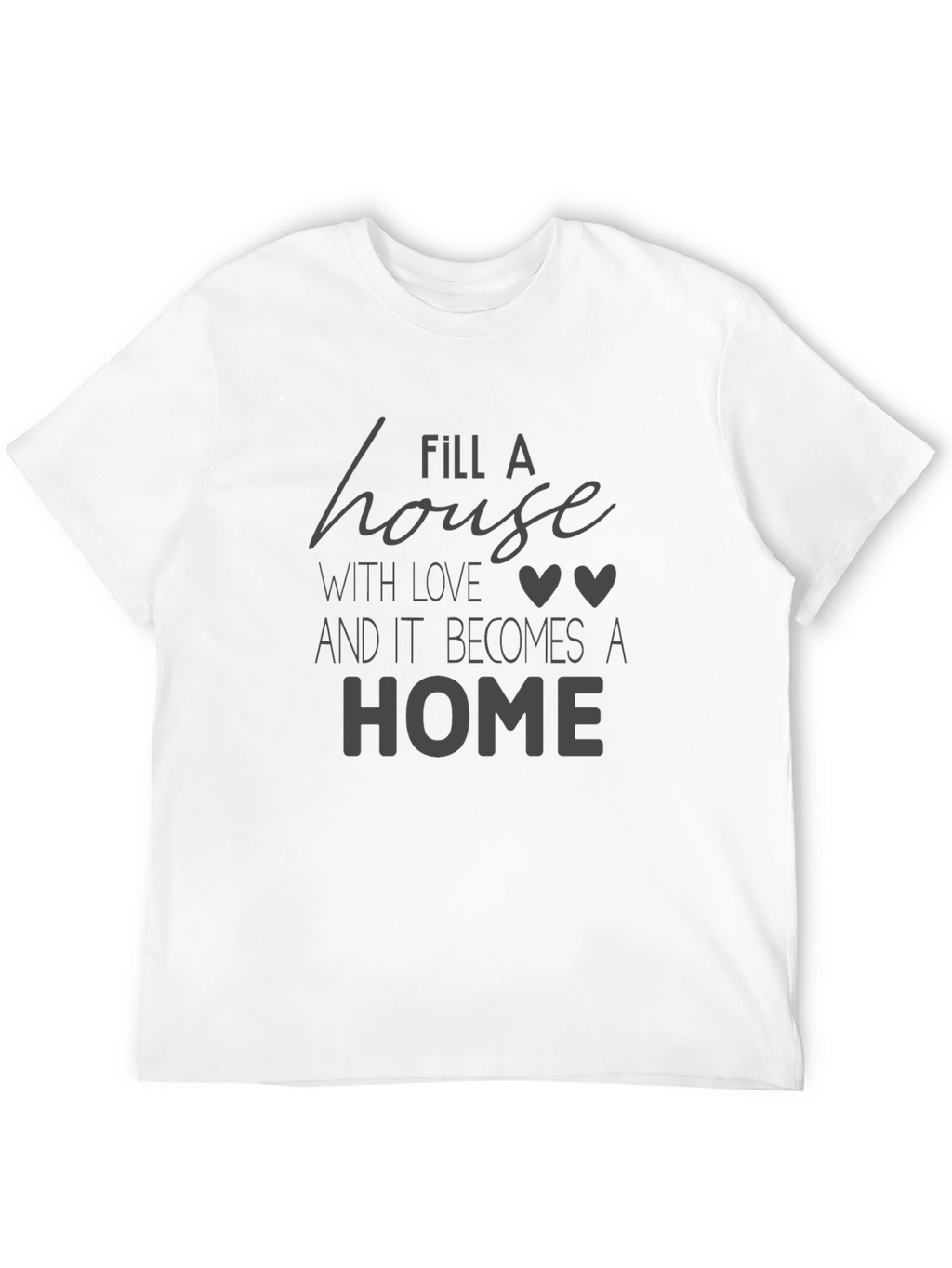 Fill A House With Love Black Graphic Tee