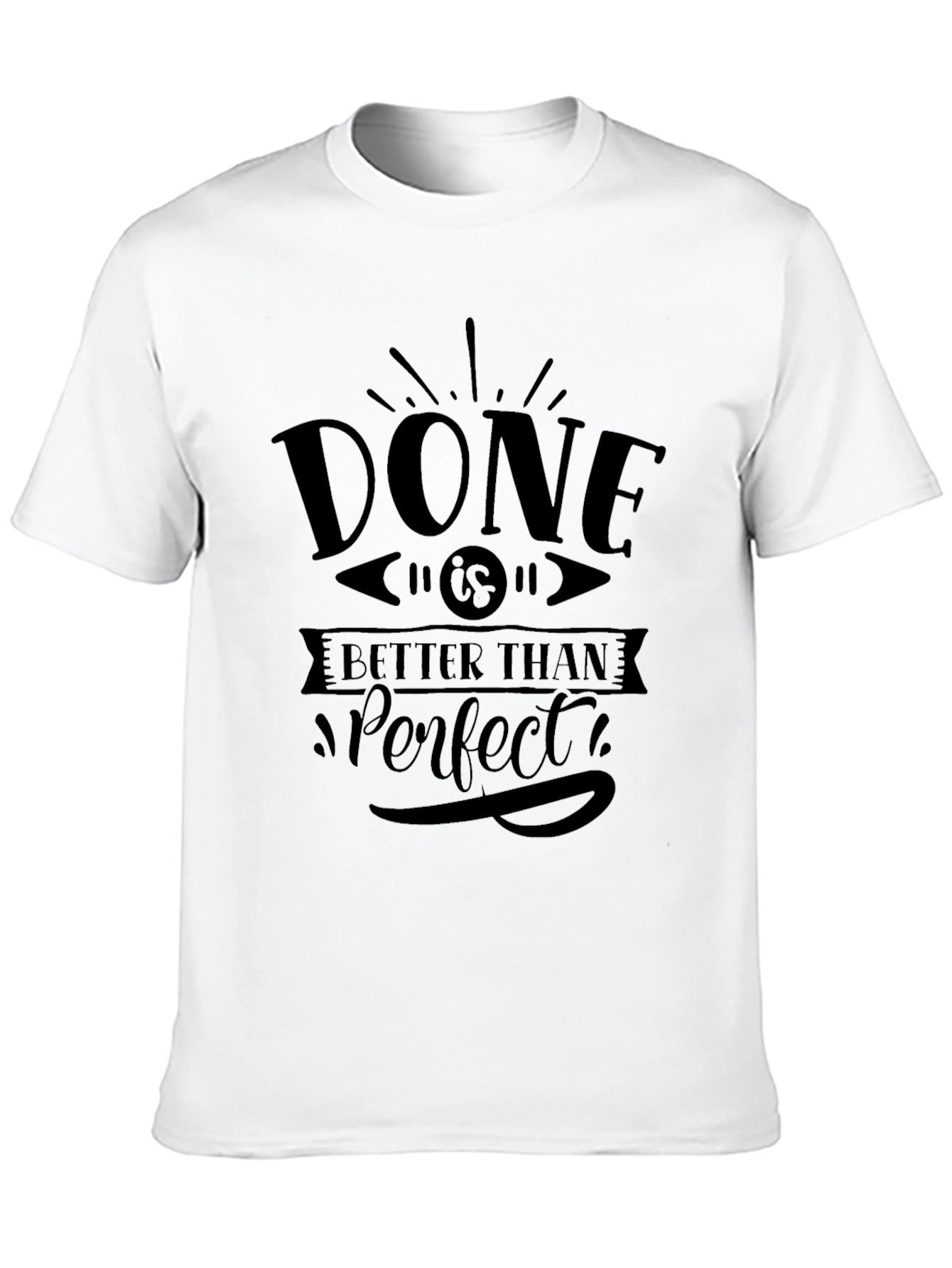 Done is Better Than Perfect Black T-Shirt