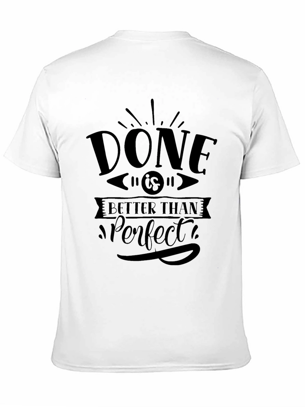 Done is Better Than Perfect Black T-Shirt