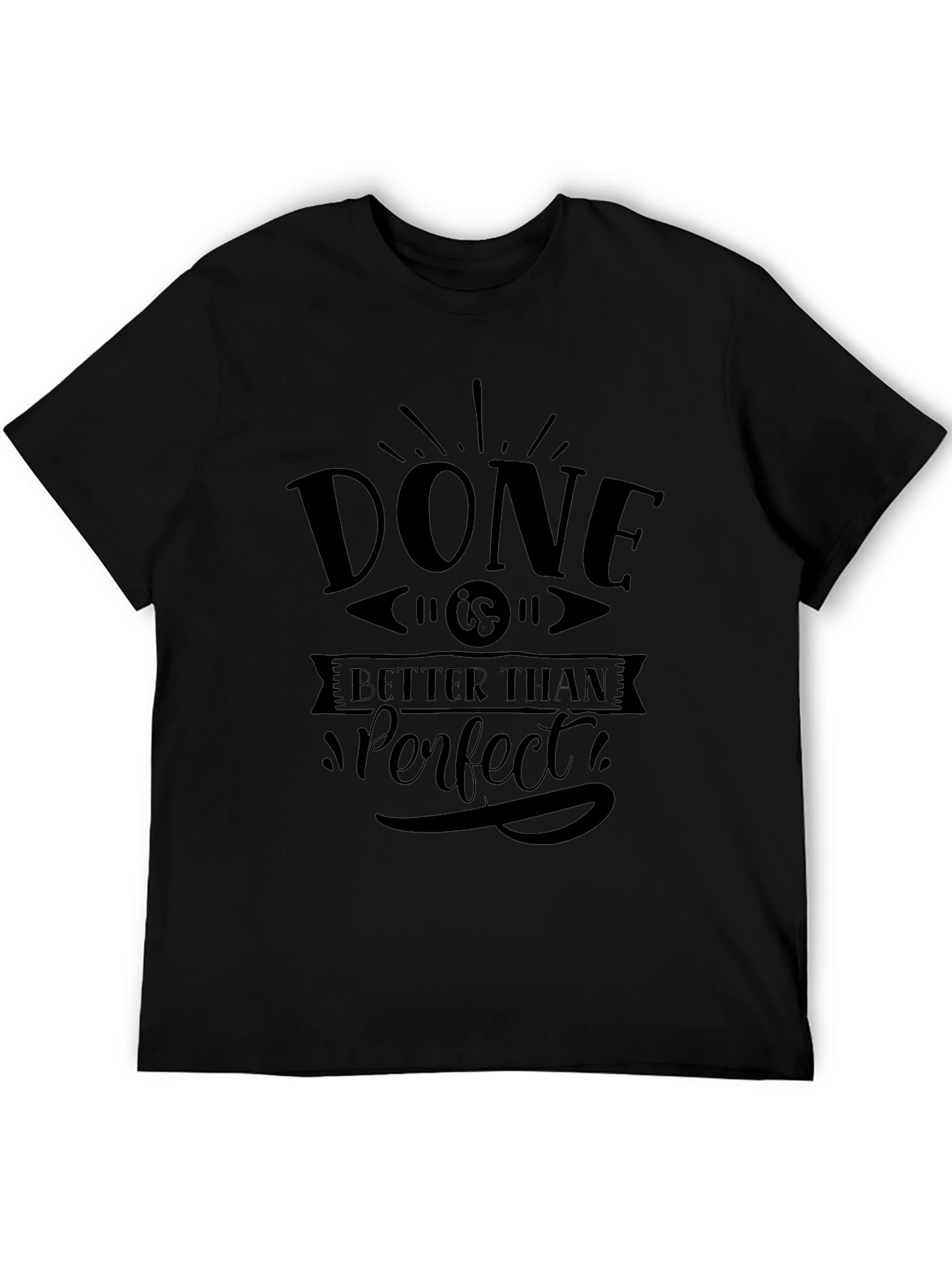 Done is Better Than Perfect Black T-Shirt
