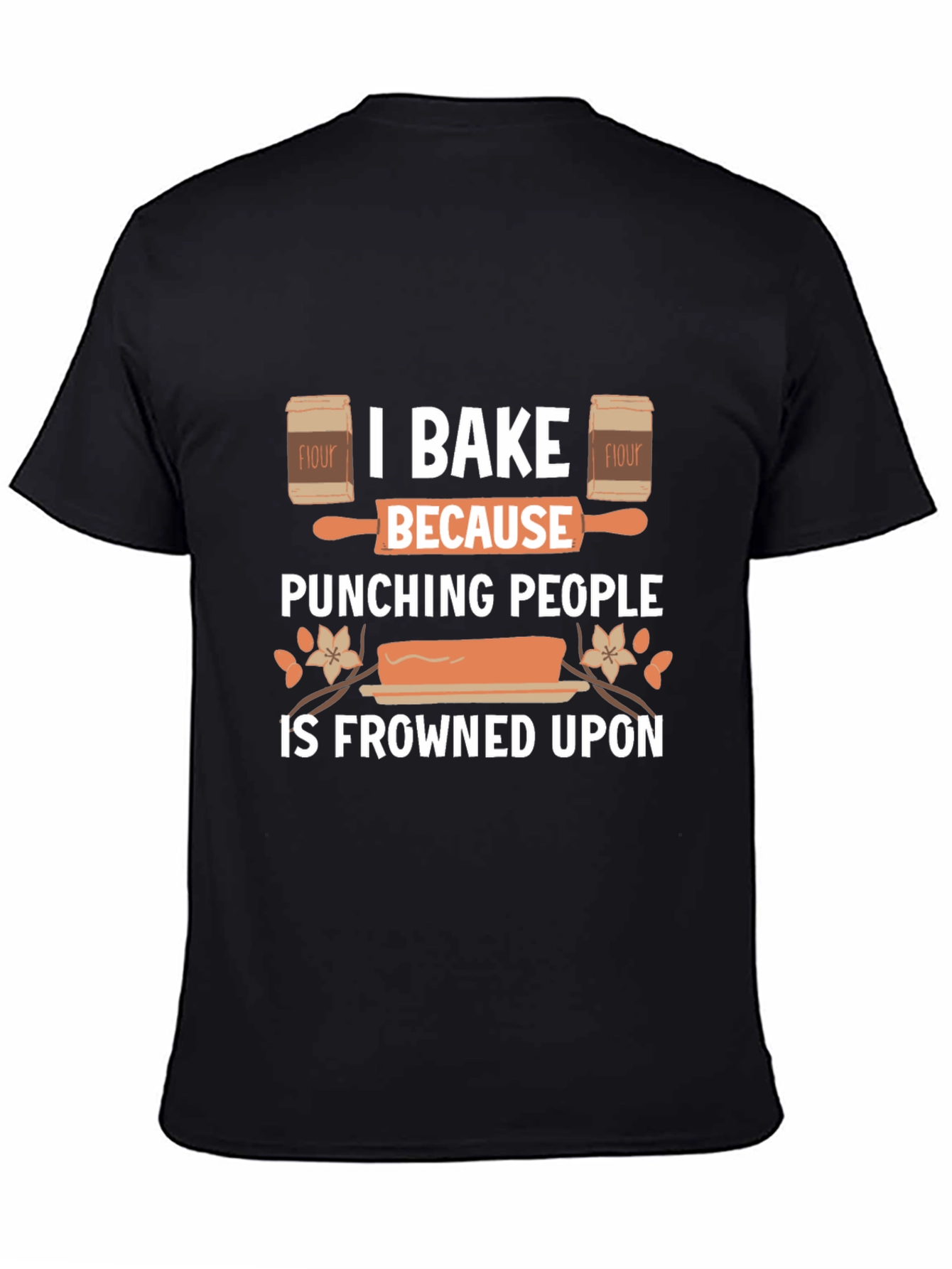 I Bake Because Punching People Is Frowned Upon Black T-Shirt