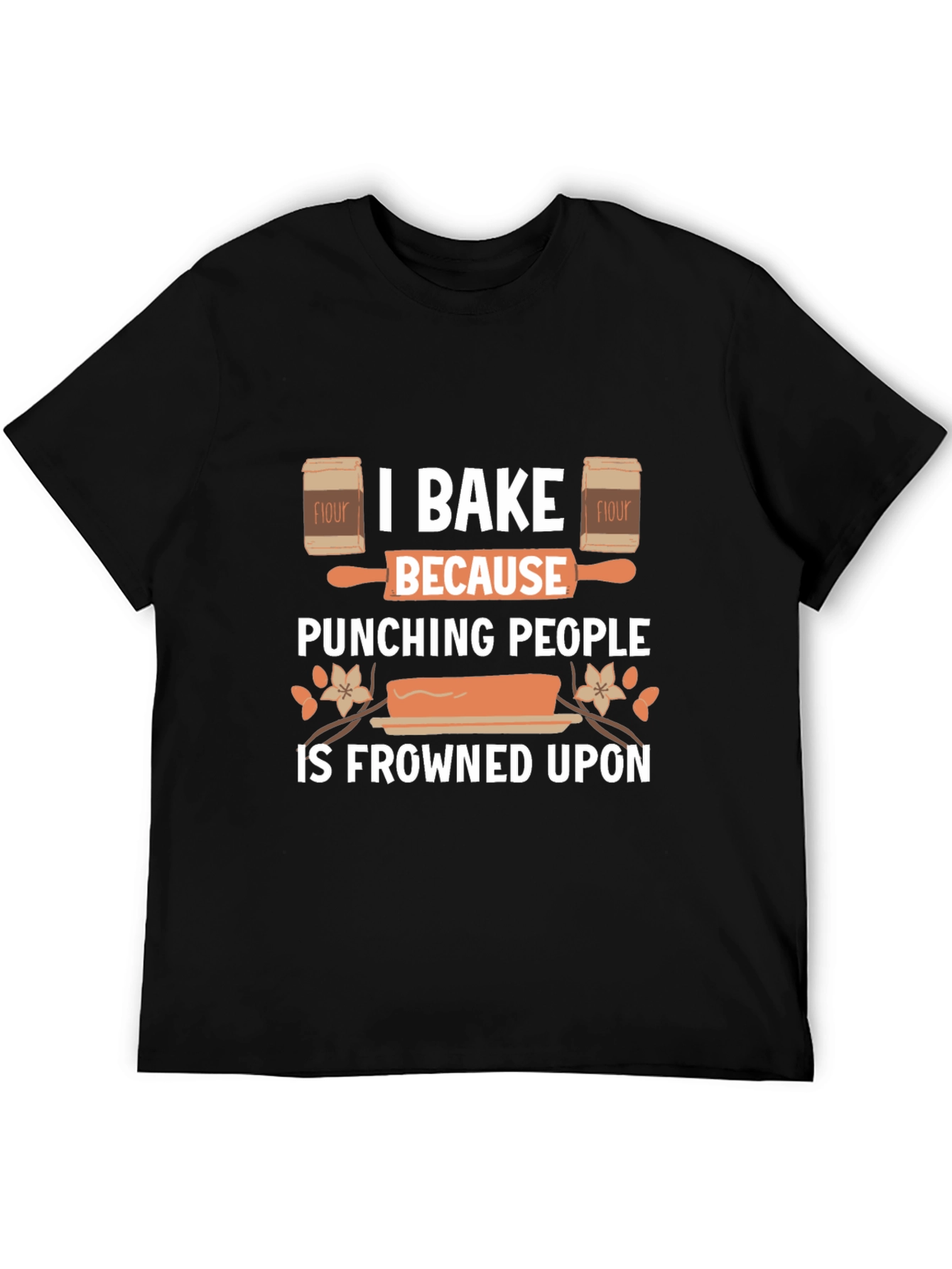 I Bake Because Punching People Is Frowned Upon Black T-Shirt