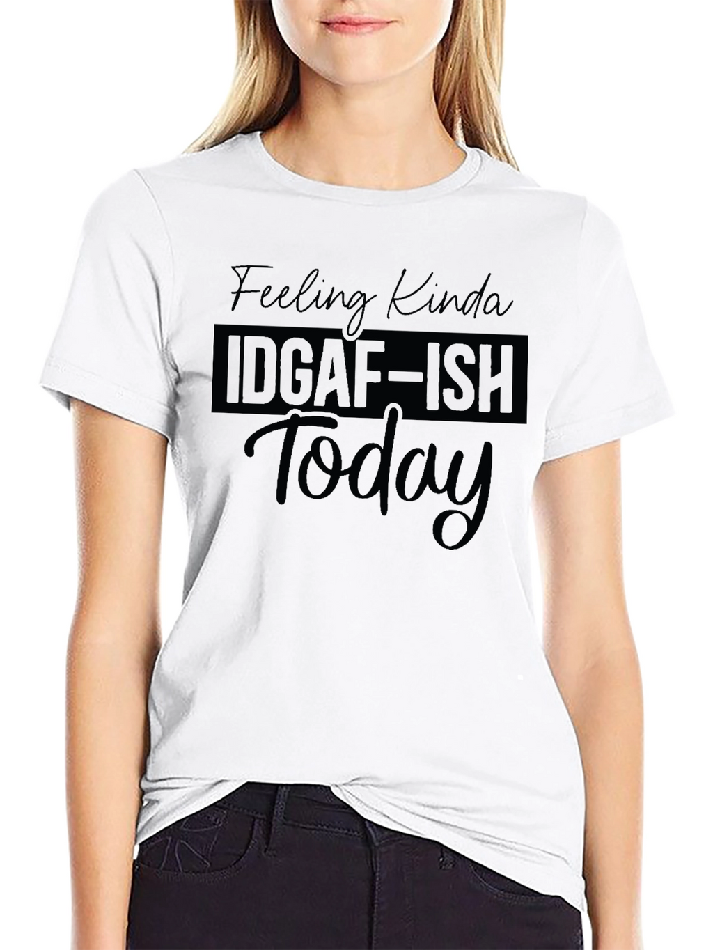 IDGAF-ISH Today T-Shirt