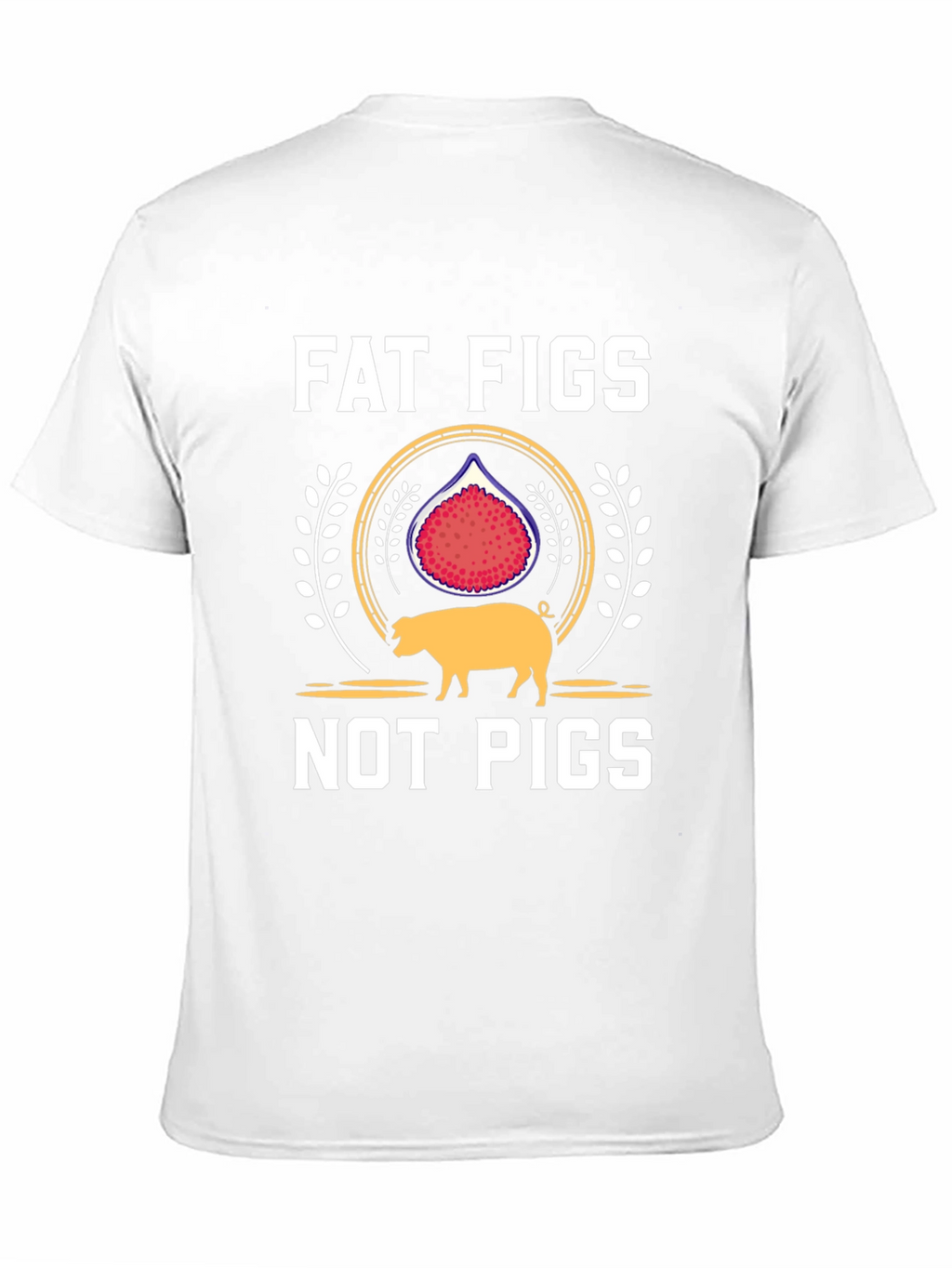 Fat Figs Not Pigs Graphic Tee