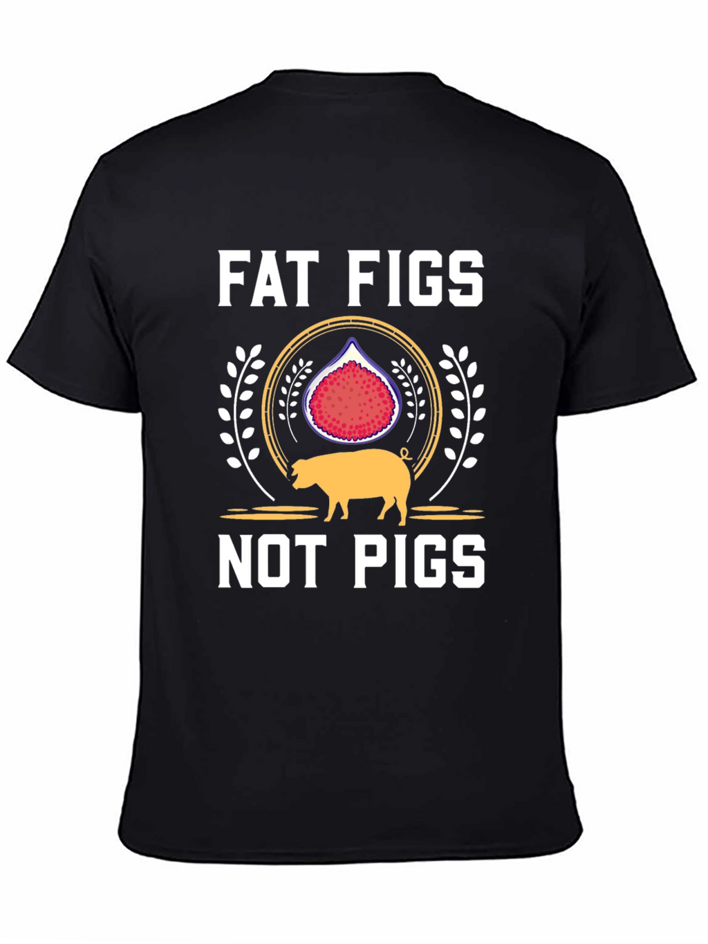 Fat Figs Not Pigs Graphic Tee