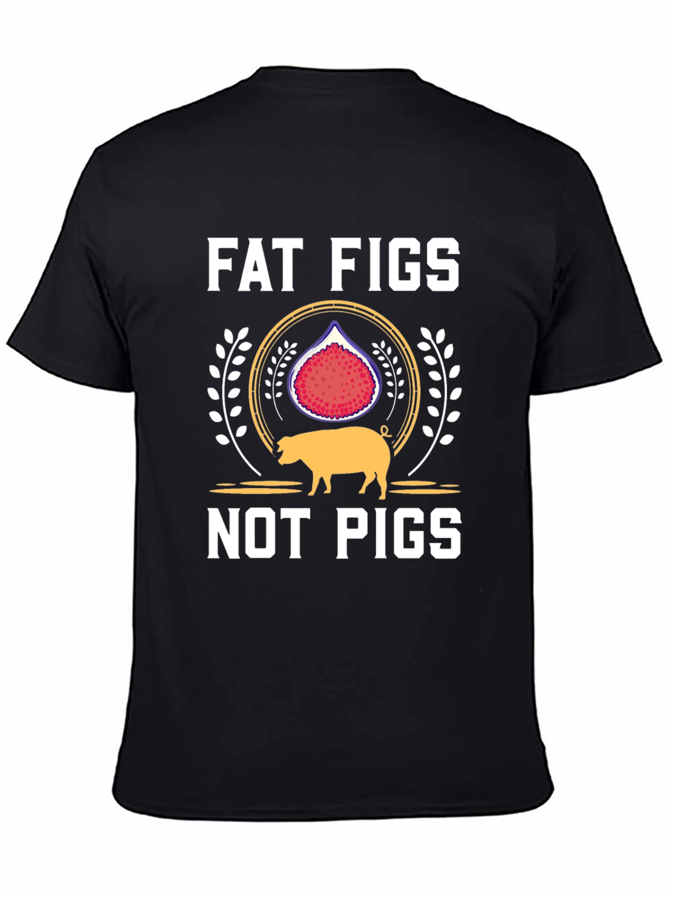 Fat Figs Not Pigs Graphic Tee
