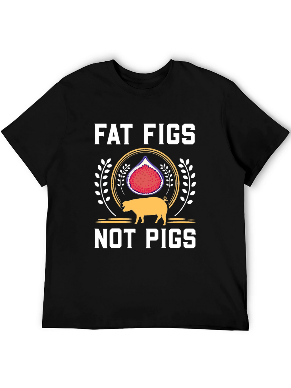 Fat Figs Not Pigs Graphic Tee