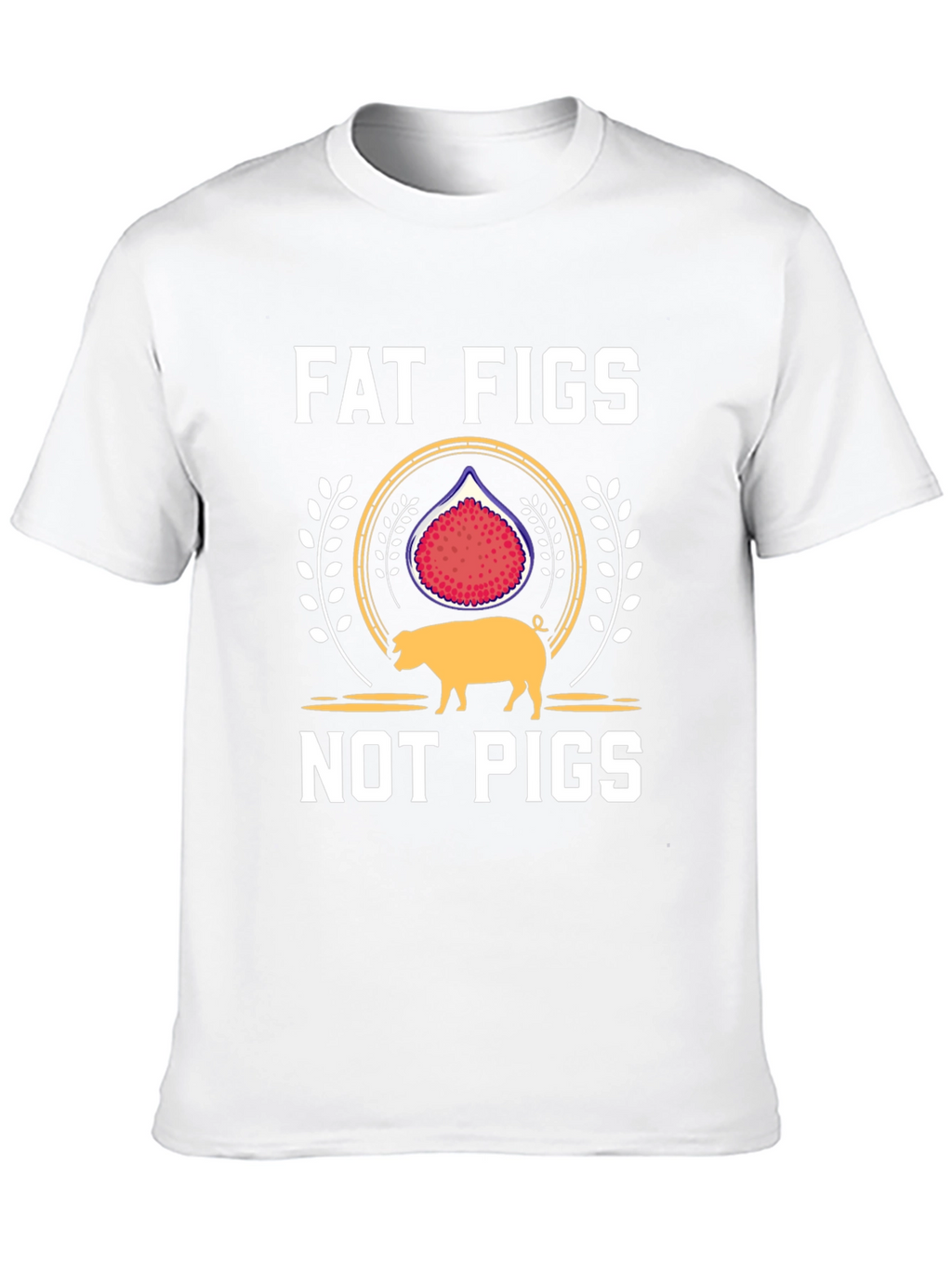 Fat Figs Not Pigs Graphic Tee