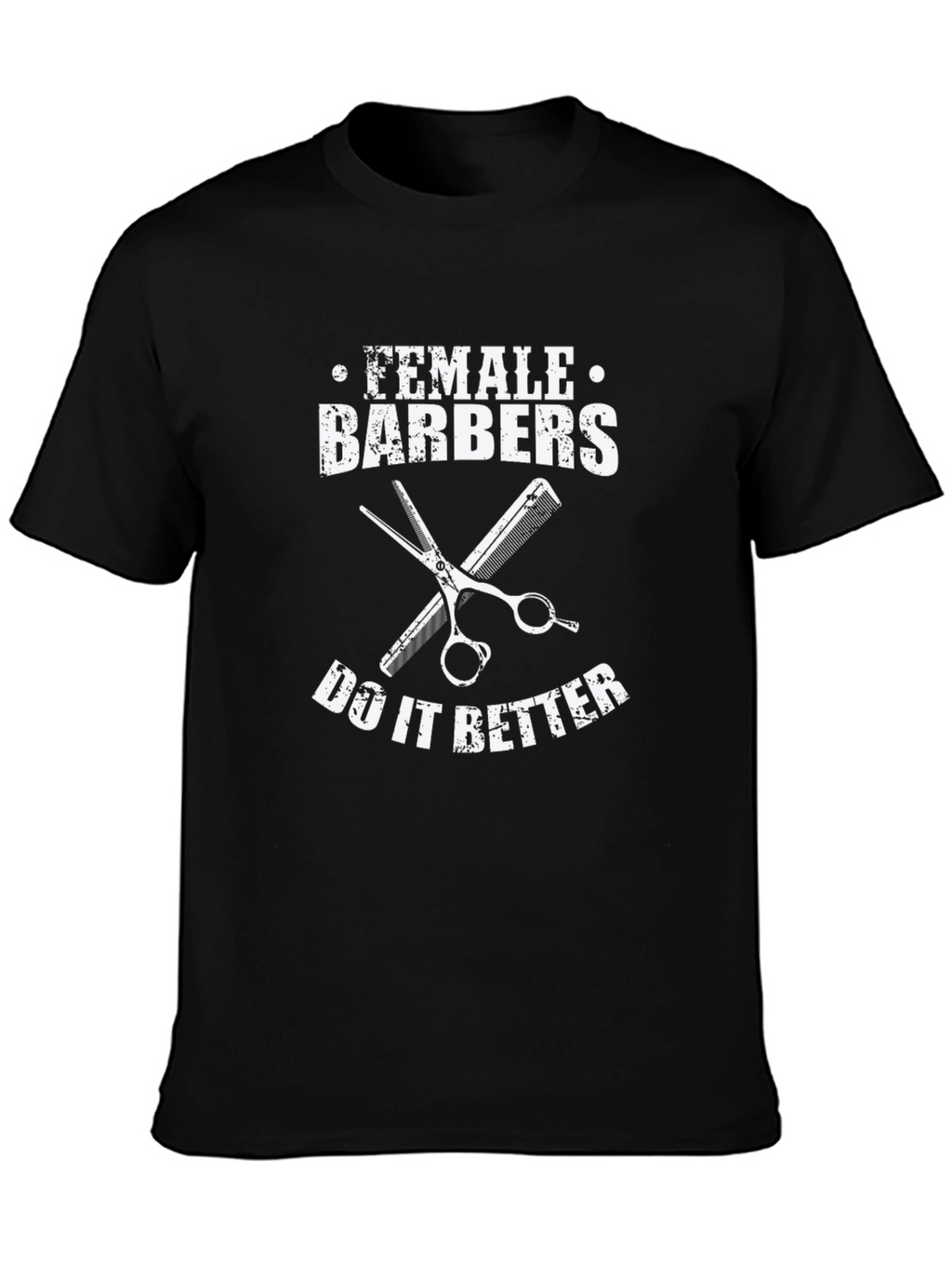 Female Barbers Do It Better T-Shirt
