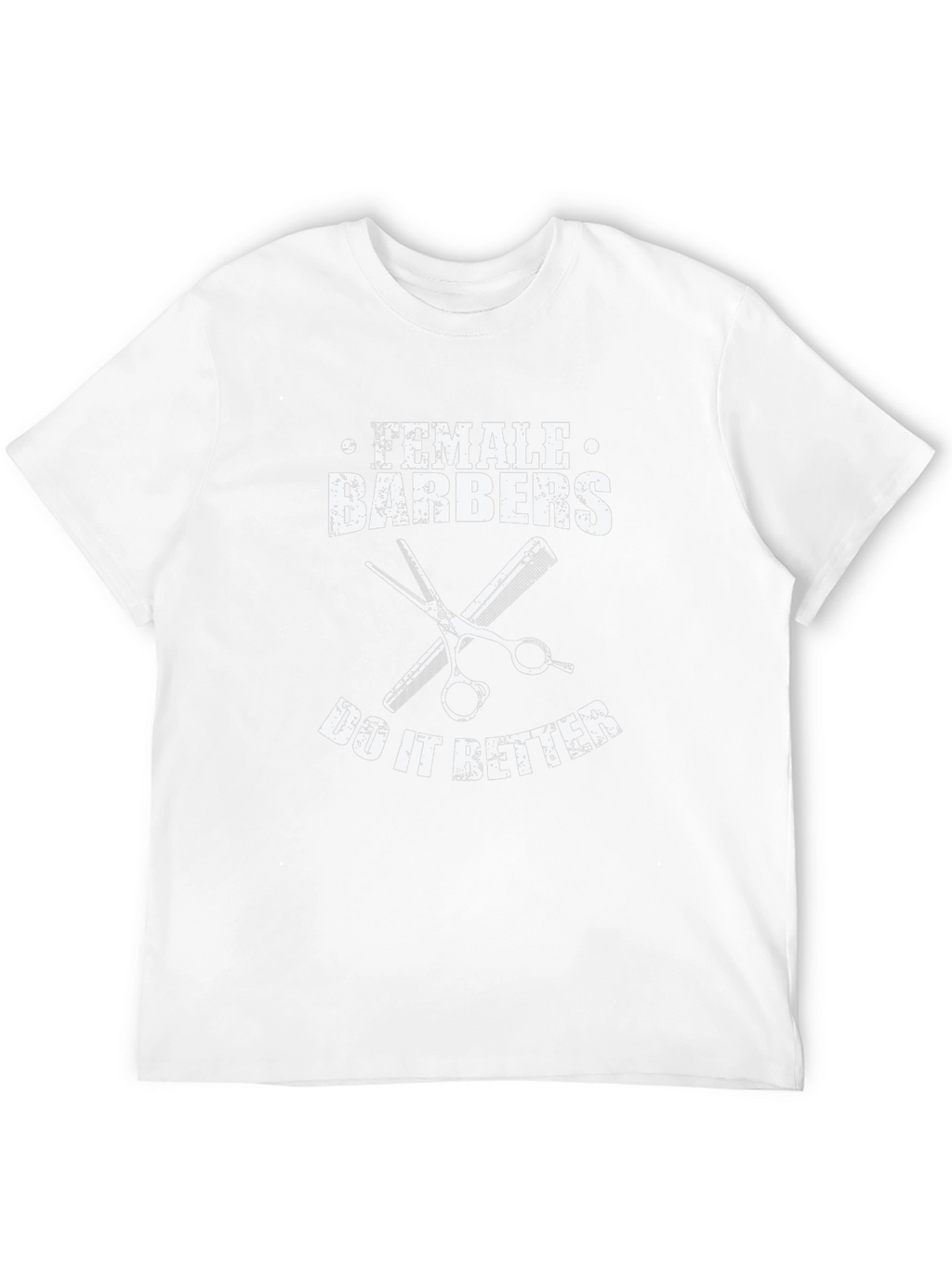 Female Barbers Do It Better T-Shirt