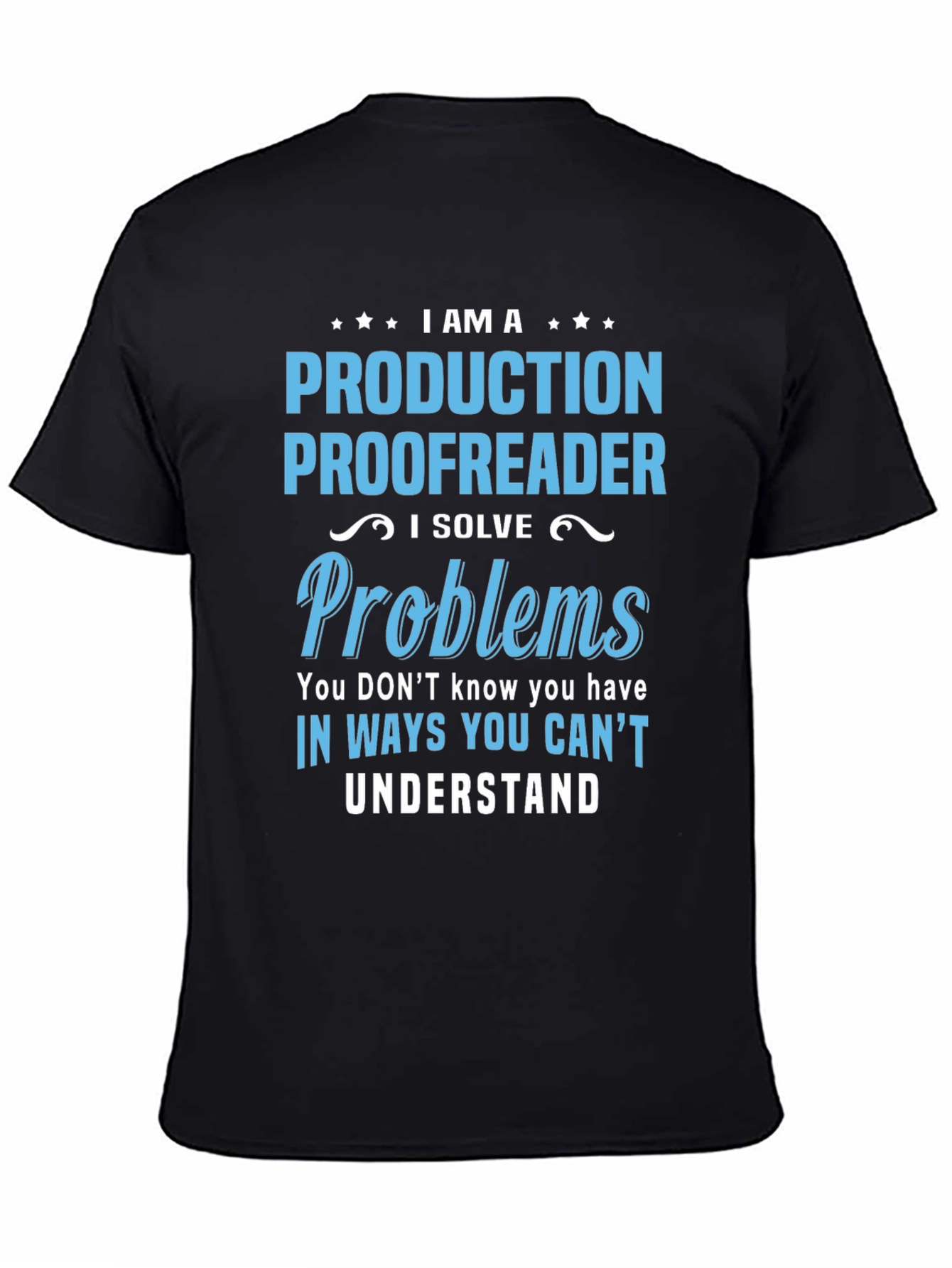 Production Proofreader T-Shirt - I Solve Problems