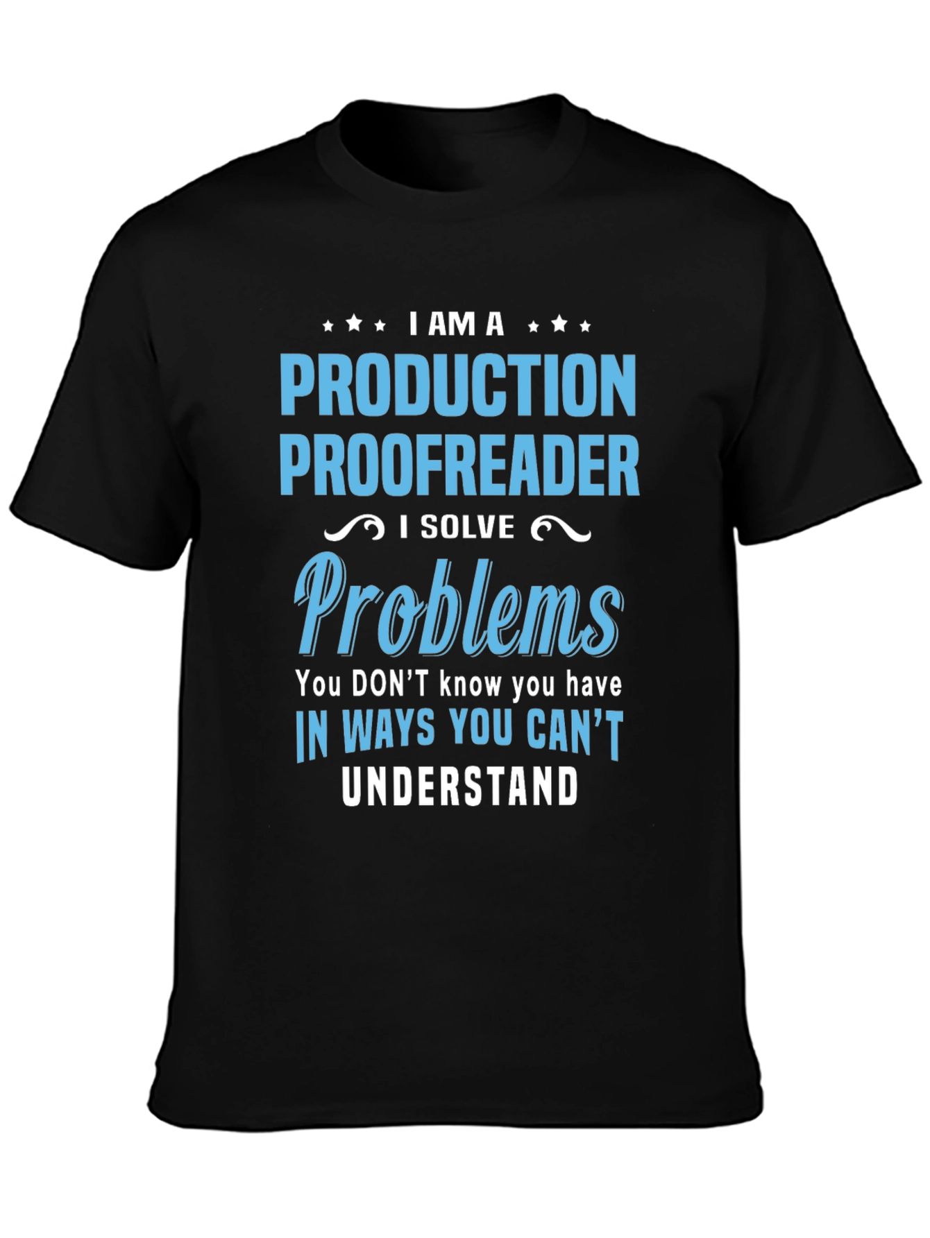 Production Proofreader T-Shirt - I Solve Problems