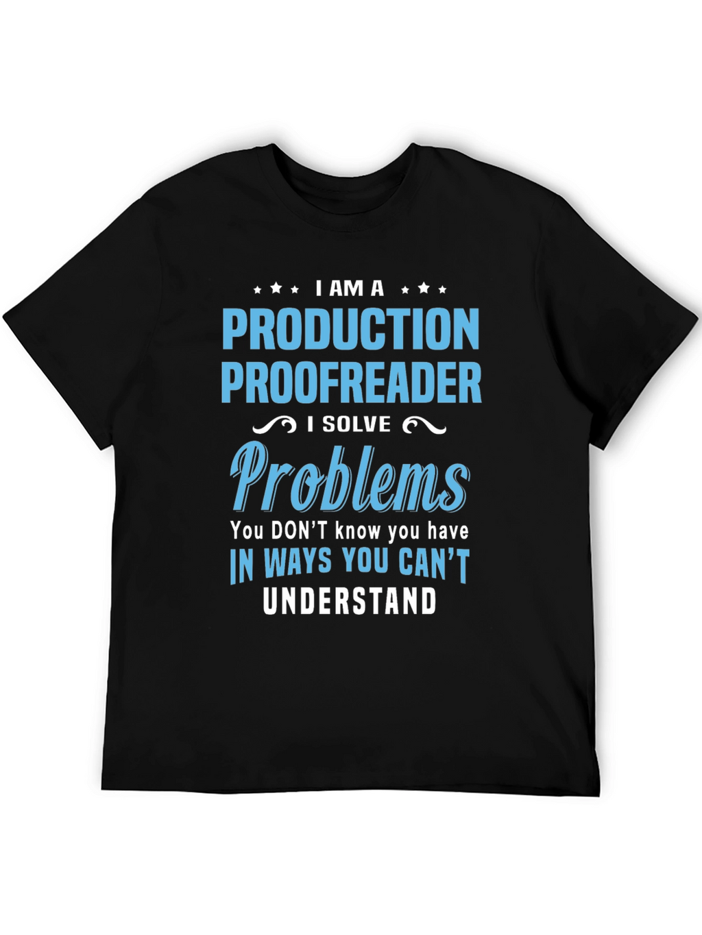 Production Proofreader T-Shirt - I Solve Problems