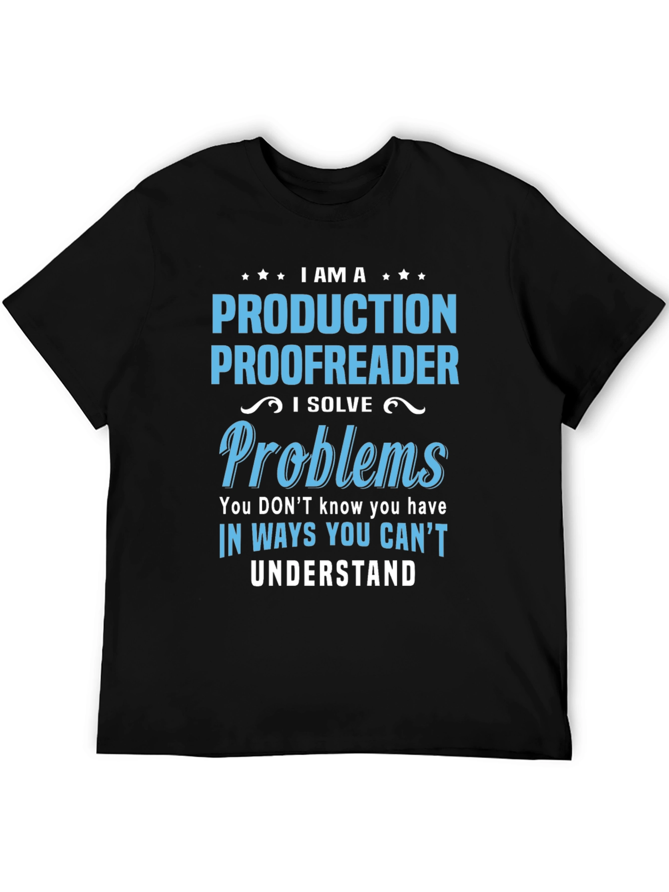 Production Proofreader T-Shirt - I Solve Problems