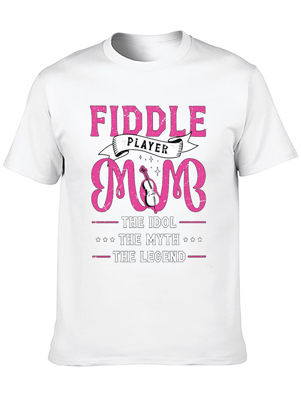 Fiddle Player Mom T-Shirt - Idol Myth Legend