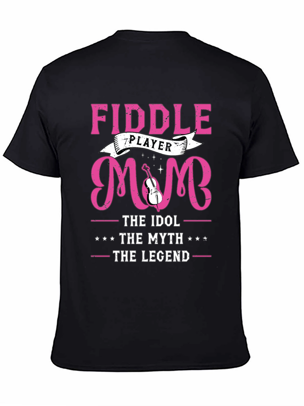Fiddle Player Mom T-Shirt - Idol Myth Legend