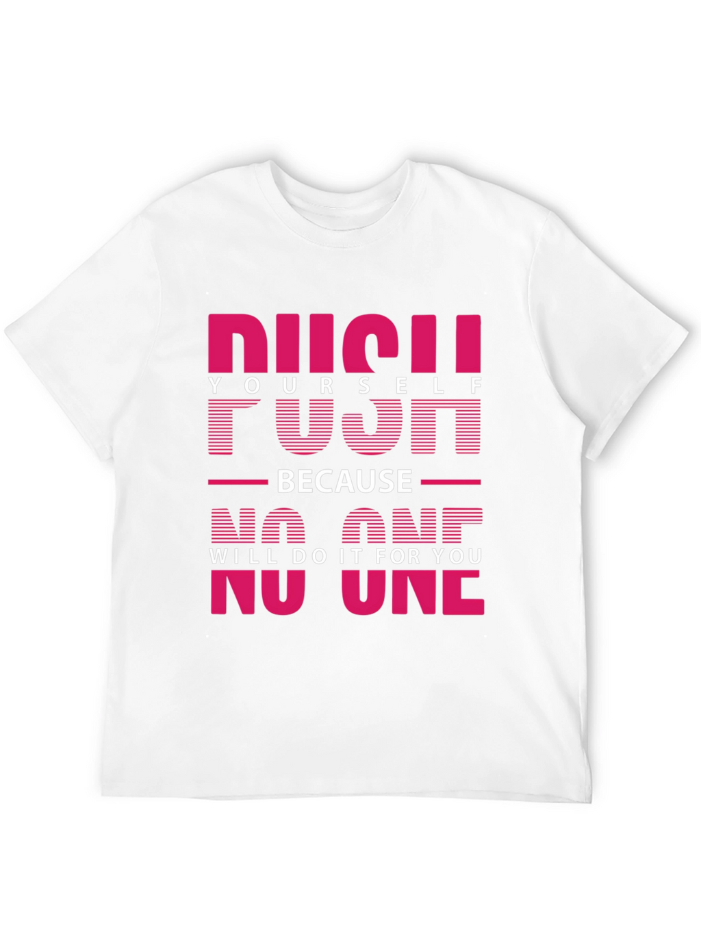 Motivational Push Yourself Graphic Tee