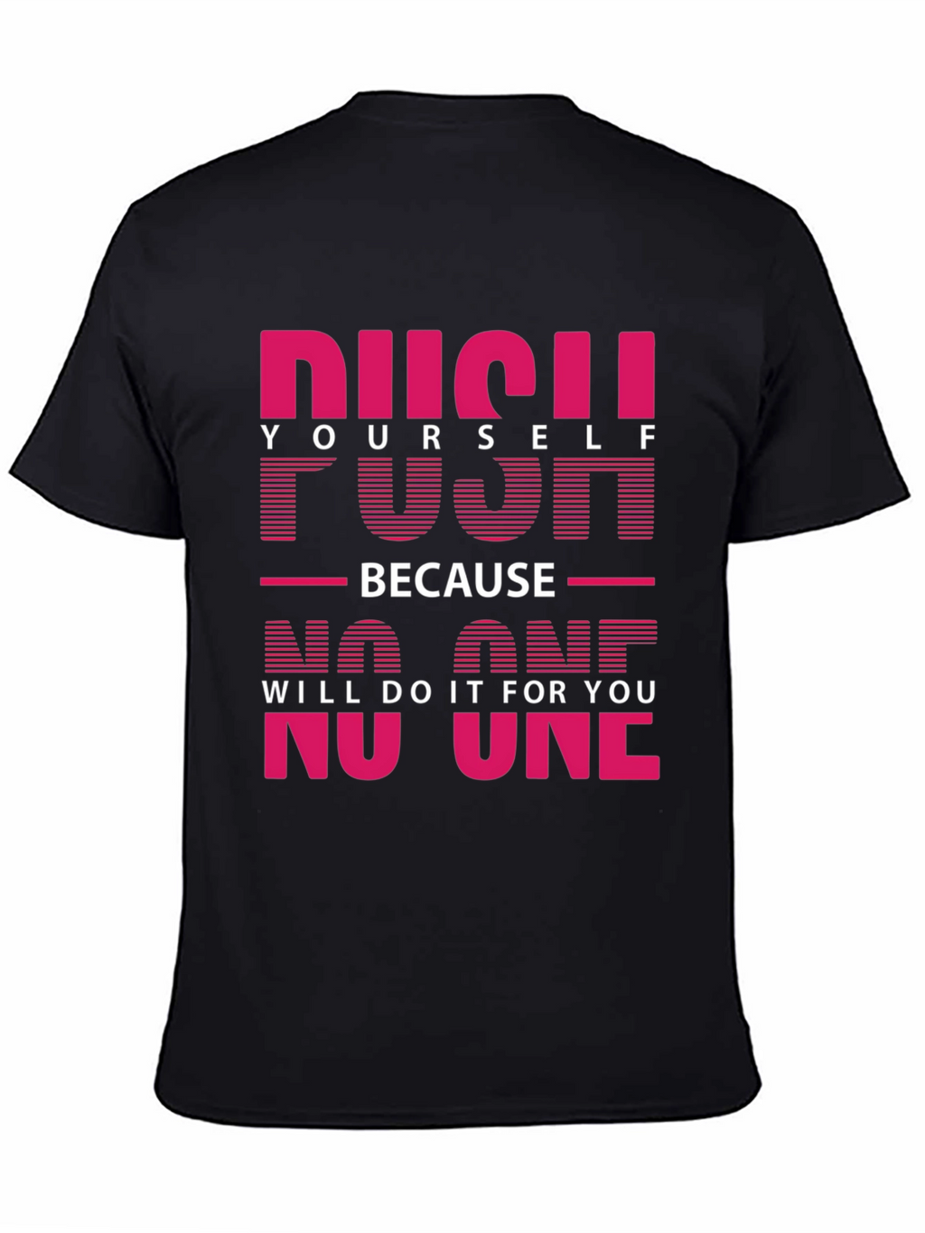Motivational Push Yourself Graphic Tee