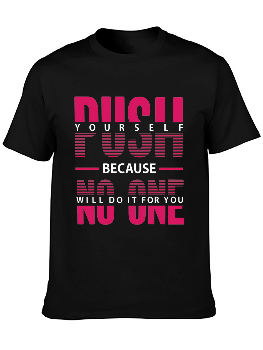 Motivational Push Yourself Graphic Tee