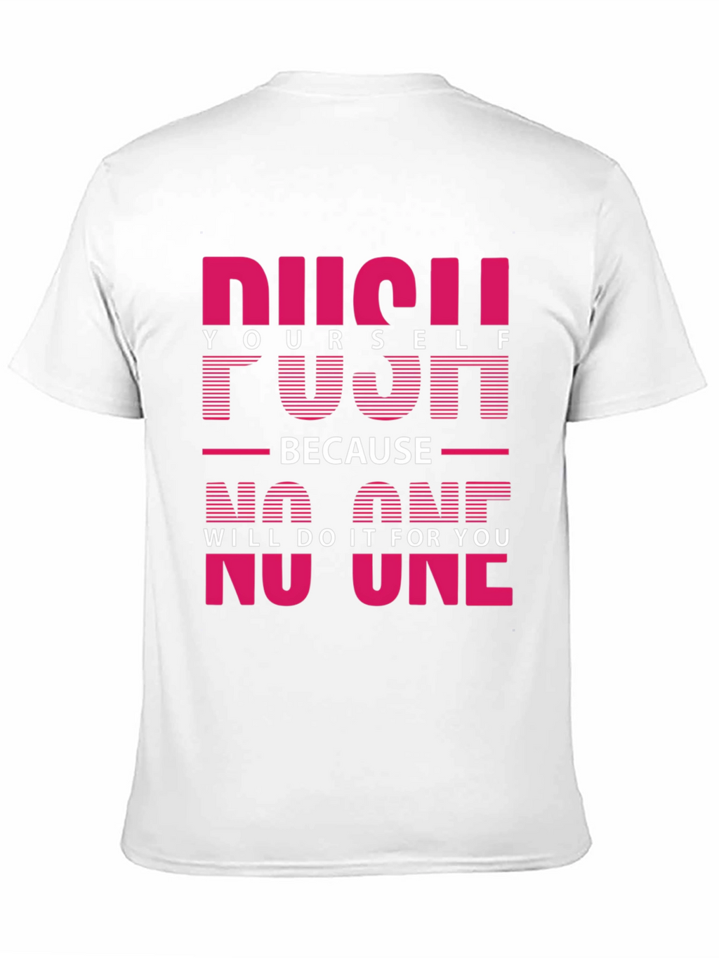 Motivational Push Yourself Graphic Tee