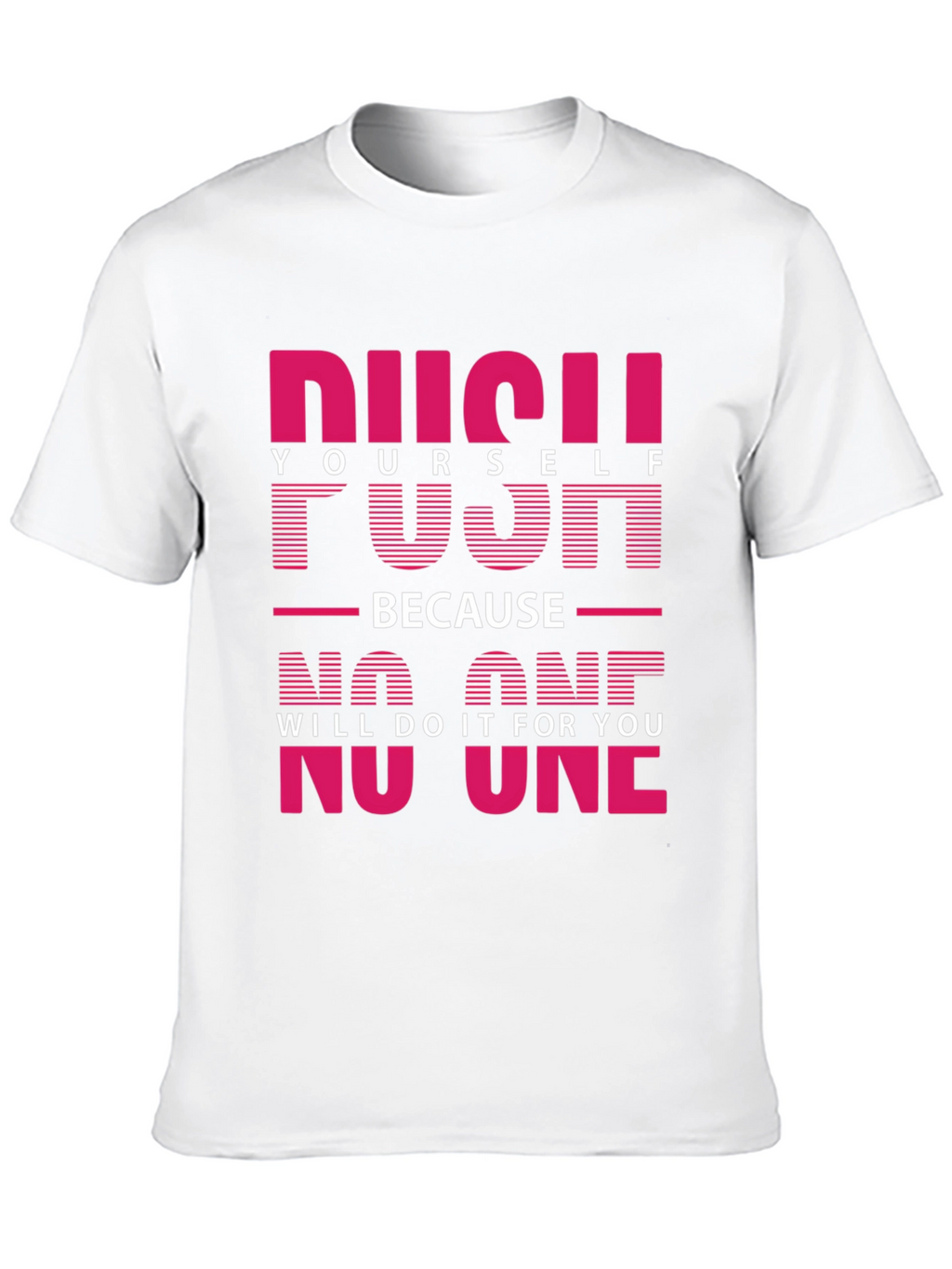 Motivational Push Yourself Graphic Tee