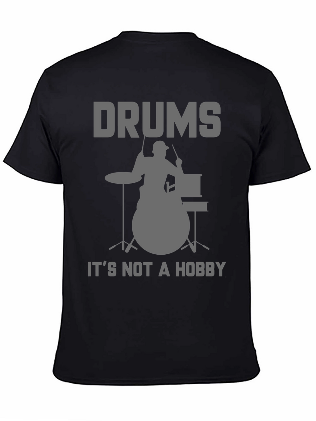 Drums Not a Hobby T-Shirt - Musician Tee